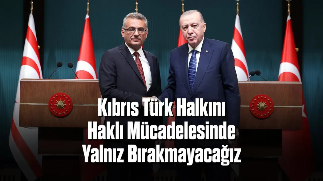 Cumhurbaşkanı Erdoğan: Kıbrıs Türklerinin Yanındayız Cumhurbaşkanı Erdoğan: Kıbrıs Türklerinin Yanındayız