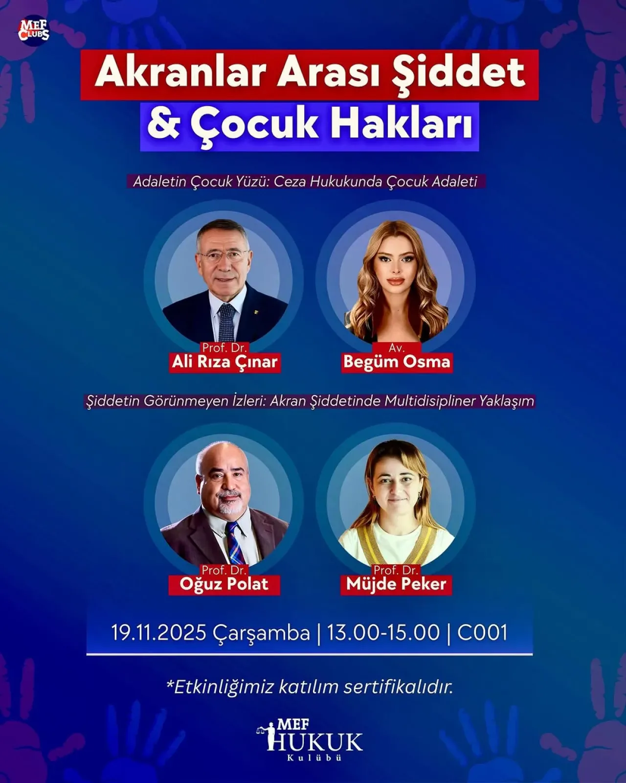 Akran Şiddeti ve Çocuk Hakları MEF Üniversitesi'nde Masaya Yatırılacak Akran Şiddeti ve Çocuk Hakları MEF Üniversitesi'nde Masaya Yatırılacak