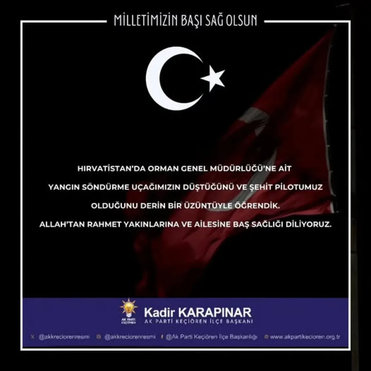 AK Parti Keçiören İlçe Teşkilatından Taziye Mesajı AK Parti Keçiören İlçe Teşkilatından Taziye Mesajı