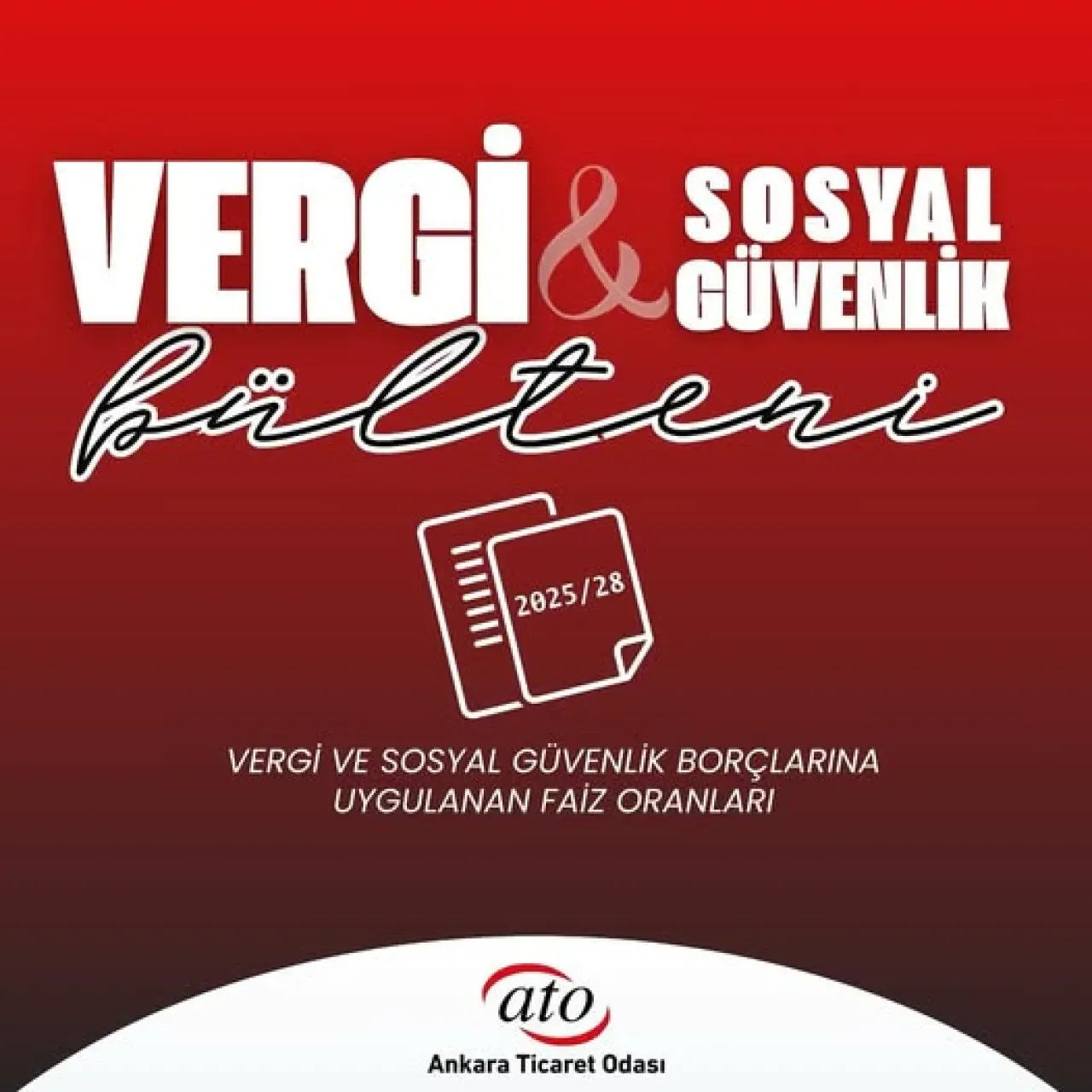 Ankara Ticaret Odası'ndan Vergi ve Sosyal Güvenlik Bülteni Ankara Ticaret Odası'ndan Vergi ve Sosyal Güvenlik Bülteni