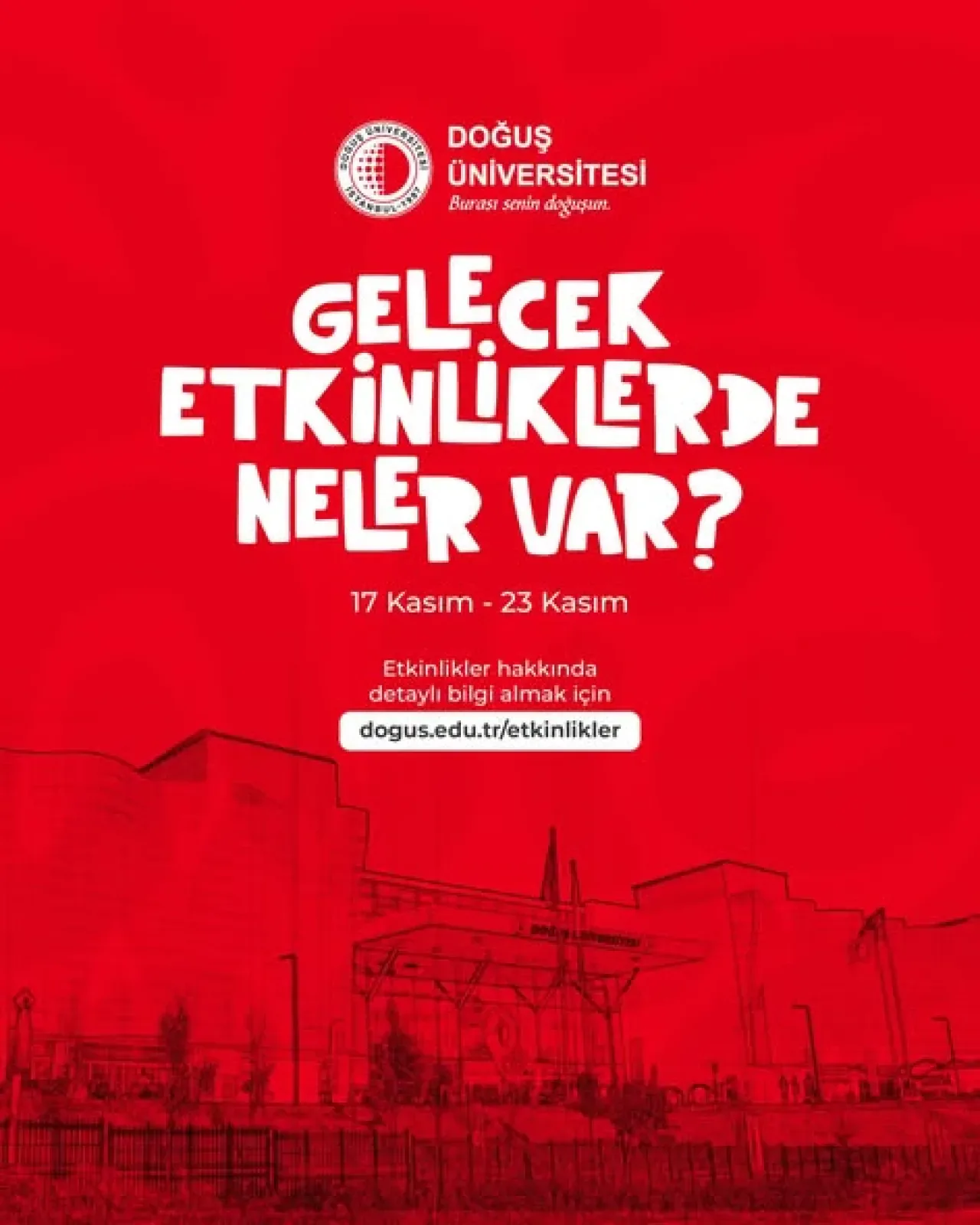 Doğuş Üniversitesi'nde 17-23 Kasım'da Etkinlik Haftası Başlıyor Doğuş Üniversitesi'nde 17-23 Kasım'da Etkinlik Haftası Başlıyor