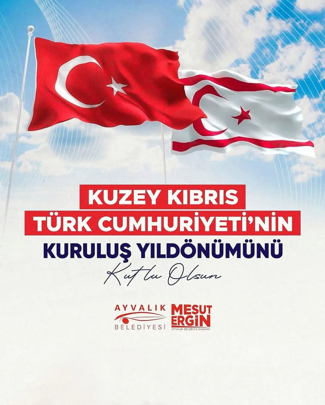 Ayvalık Belediyesi'nden KKTC'nin 42. Kuruluş Yıl Dönümü Mesajı Ayvalık Belediyesi'nden KKTC'nin 42. Kuruluş Yıl Dönümü Mesajı