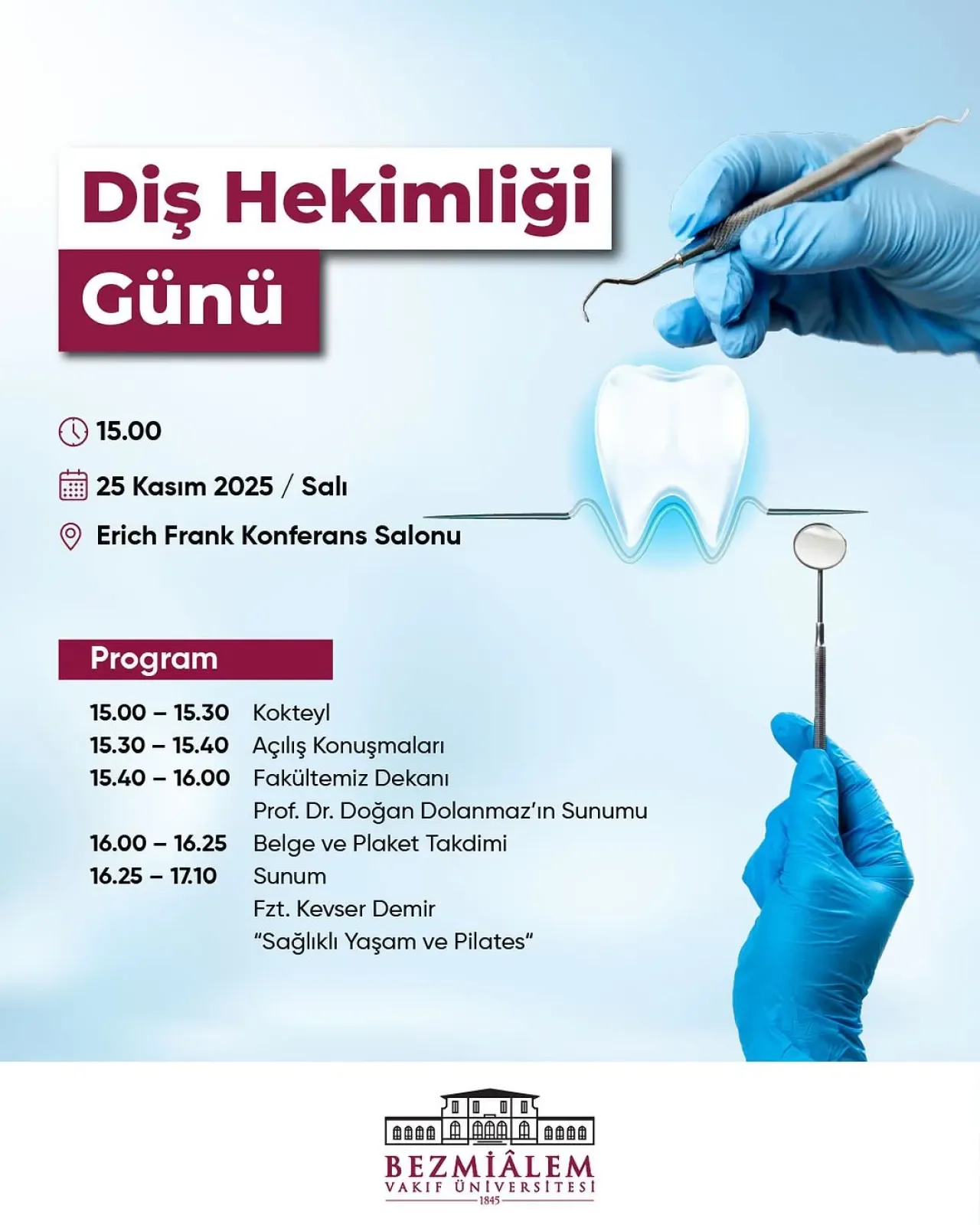 Bezmialem Vakıf Üniversitesi'nde 25 Kasım Diş Hekimliği Günü Kutlaması Bezmialem Vakıf Üniversitesi'nde 25 Kasım Diş Hekimliği Günü Kutlaması
