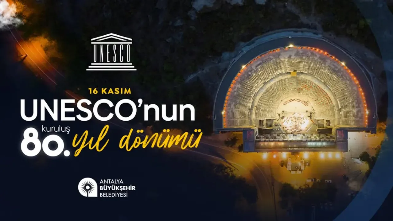 UNESCO'nun 80. Yılı, Antalya'da Evrensel Değerlerle Kutlanıyor UNESCO'nun 80. Yılı, Antalya'da Evrensel Değerlerle Kutlanıyor