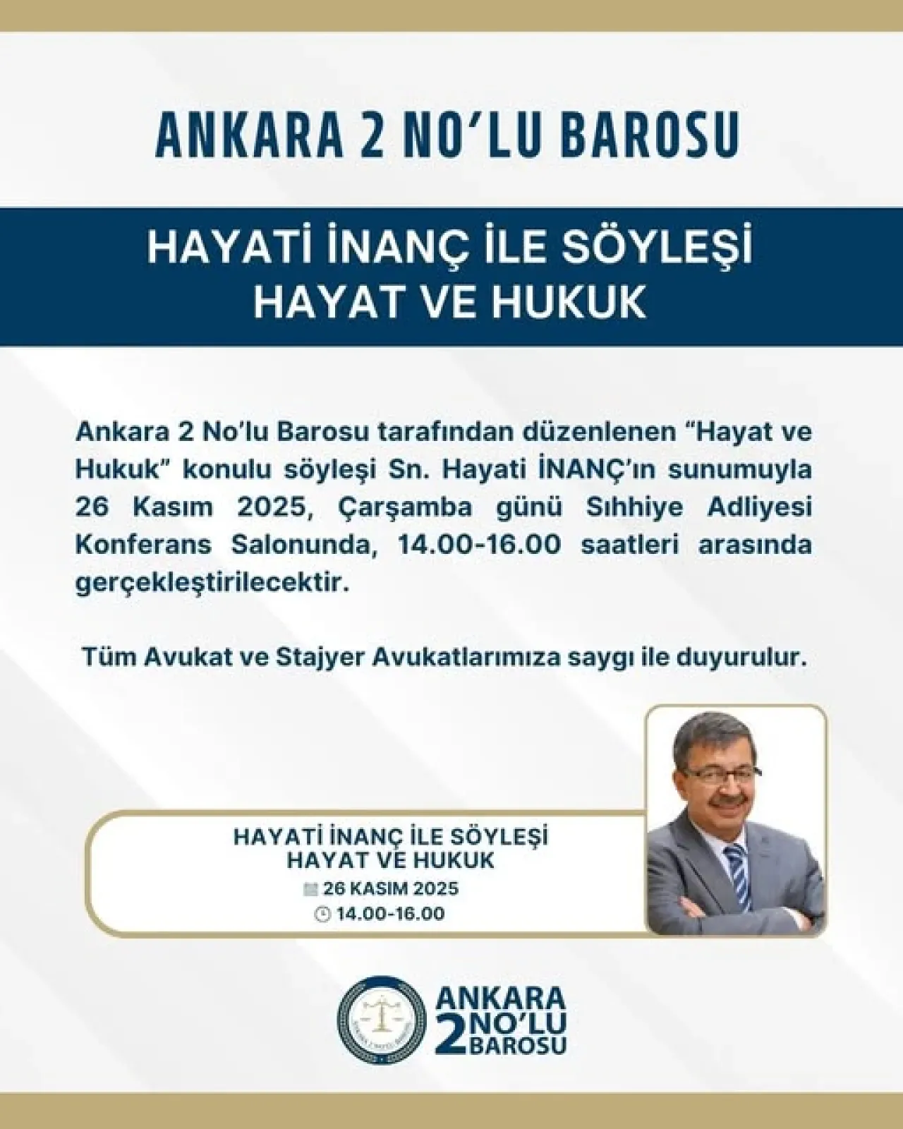 Ankara Barosu'ndan "Hayat ve Hukuk" Konulu Söyleşi Ankara Barosu'ndan "Hayat ve Hukuk" Konulu Söyleşi