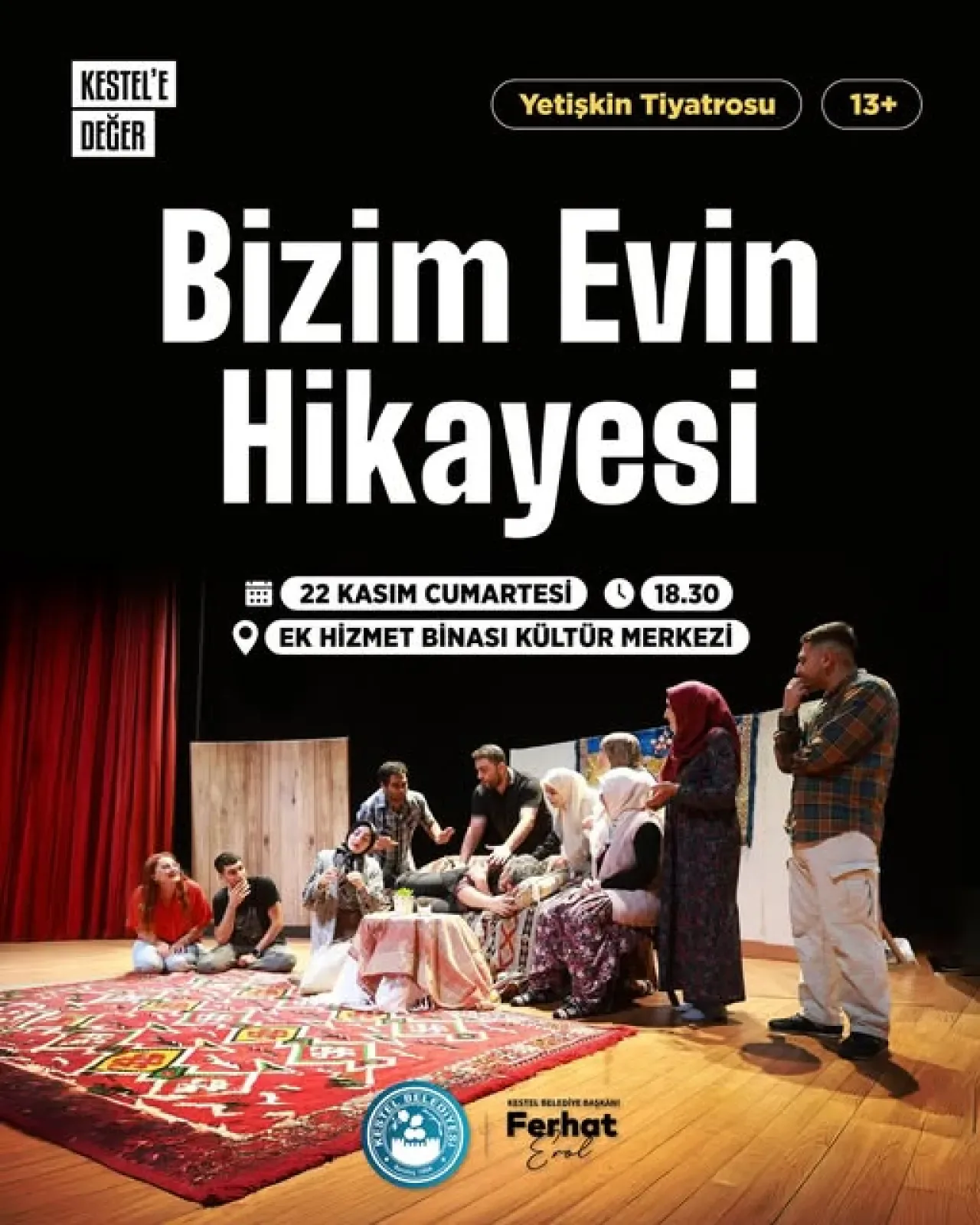 Kestel'de "Bizim Evin Hikayesi" Tiyatro Oyunu Sahnelenecek Kestel'de "Bizim Evin Hikayesi" Tiyatro Oyunu Sahnelenecek
