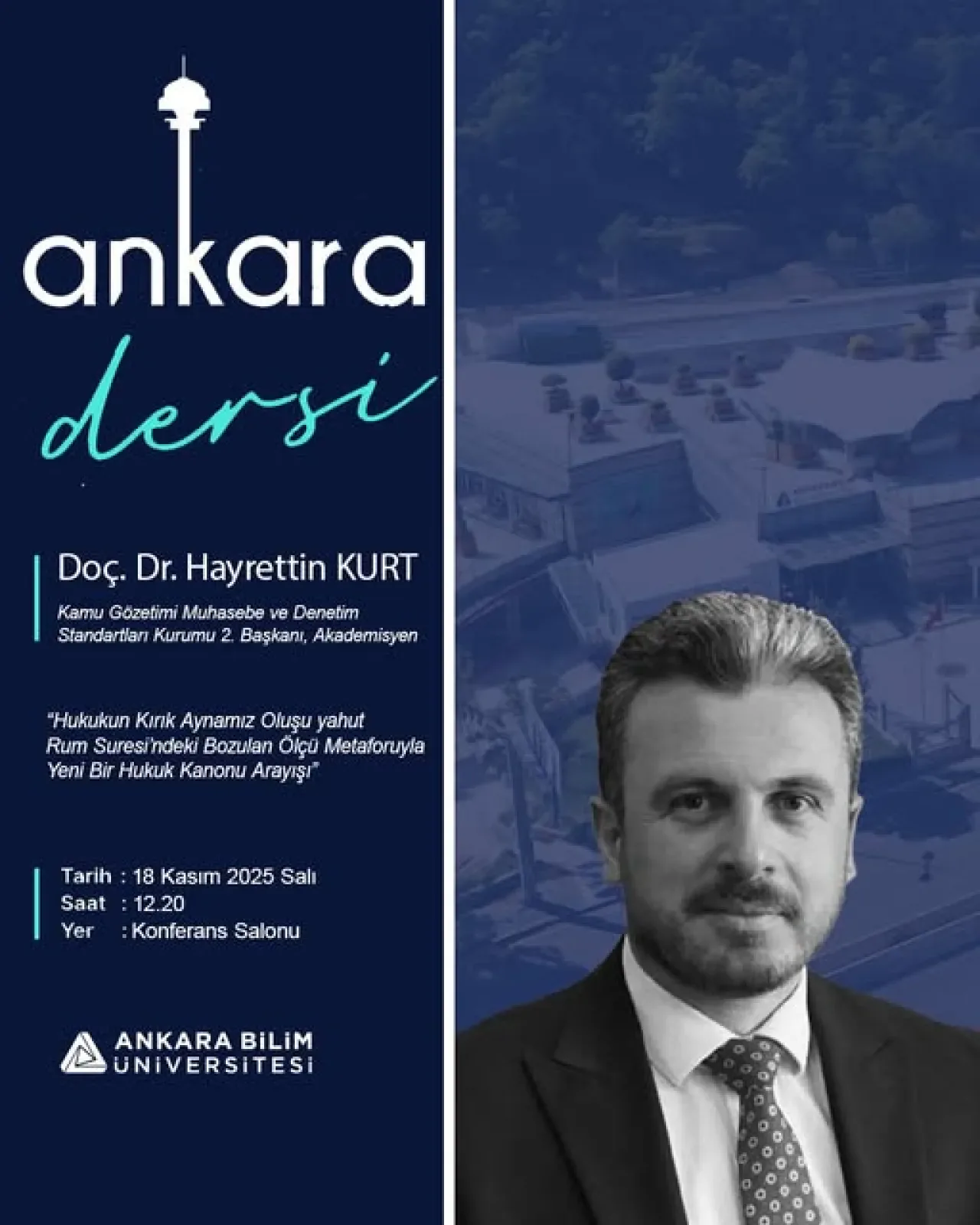 Hukukta Adalet ve Ölçü Arayışı Ankara Bilim Üniversitesi'nde Konuşulacak Hukukta Adalet ve Ölçü Arayışı Ankara Bilim Üniversitesi'nde Konuşulacak