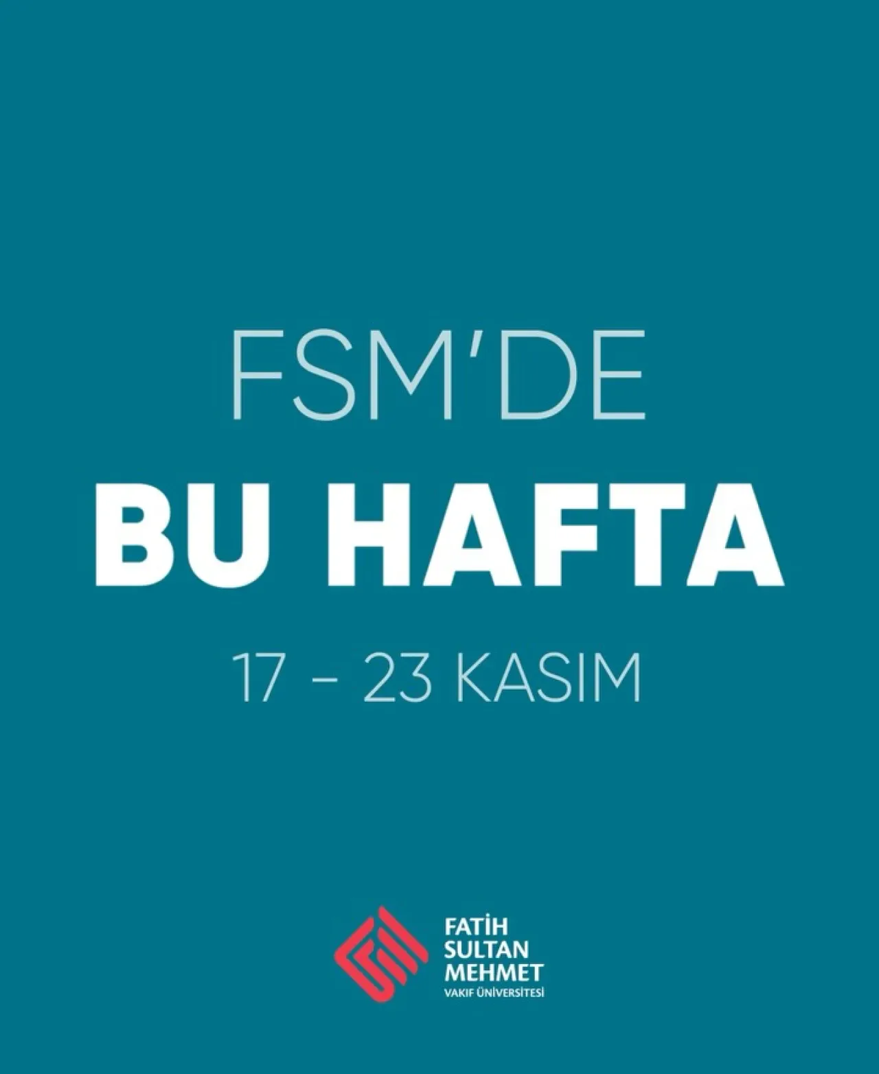 Fatih Sultan Mehmet Vakıf Üniversitesi'nde Bu Haftanın Etkinlikleri Fatih Sultan Mehmet Vakıf Üniversitesi'nde Bu Haftanın Etkinlikleri
