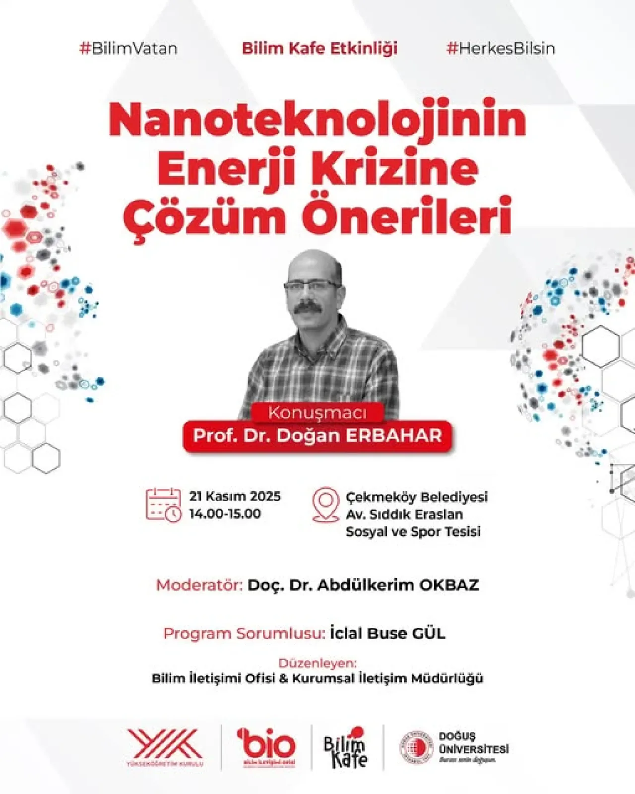 Nanoteknoloji ile Enerji Krizi Çözümü Doğuş Üniversitesi Bilim Kafe'de Ele Alınacak Nanoteknoloji ile Enerji Krizi Çözümü Doğuş Üniversitesi Bilim Kafe'de Ele Alınacak