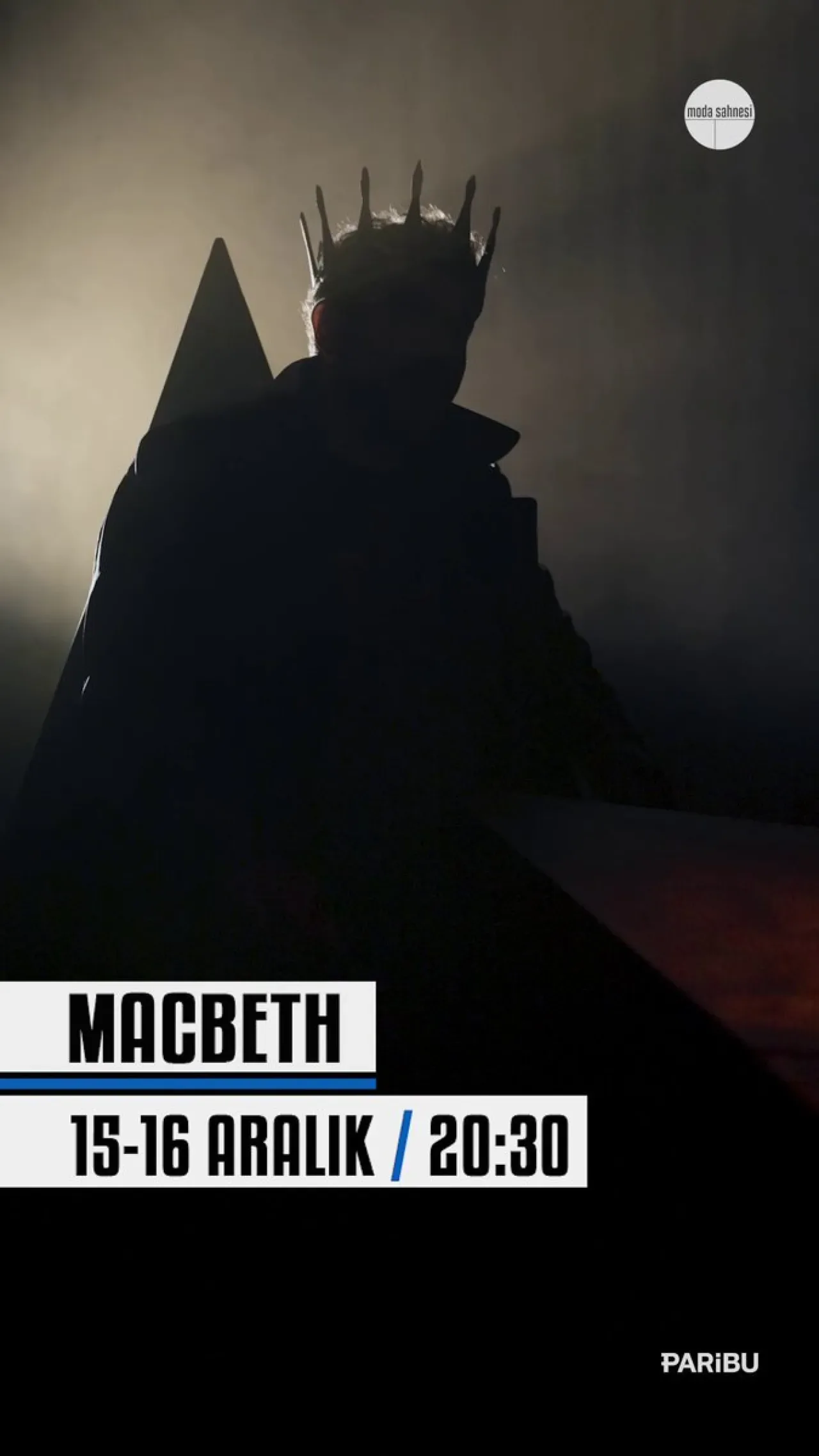 William Shakespeare'in Başyapıtı Macbeth, Moda Sahne'de Seyirciyle Buluşuyor William Shakespeare'in Başyapıtı Macbeth, Moda Sahne'de Seyirciyle Buluşuyor