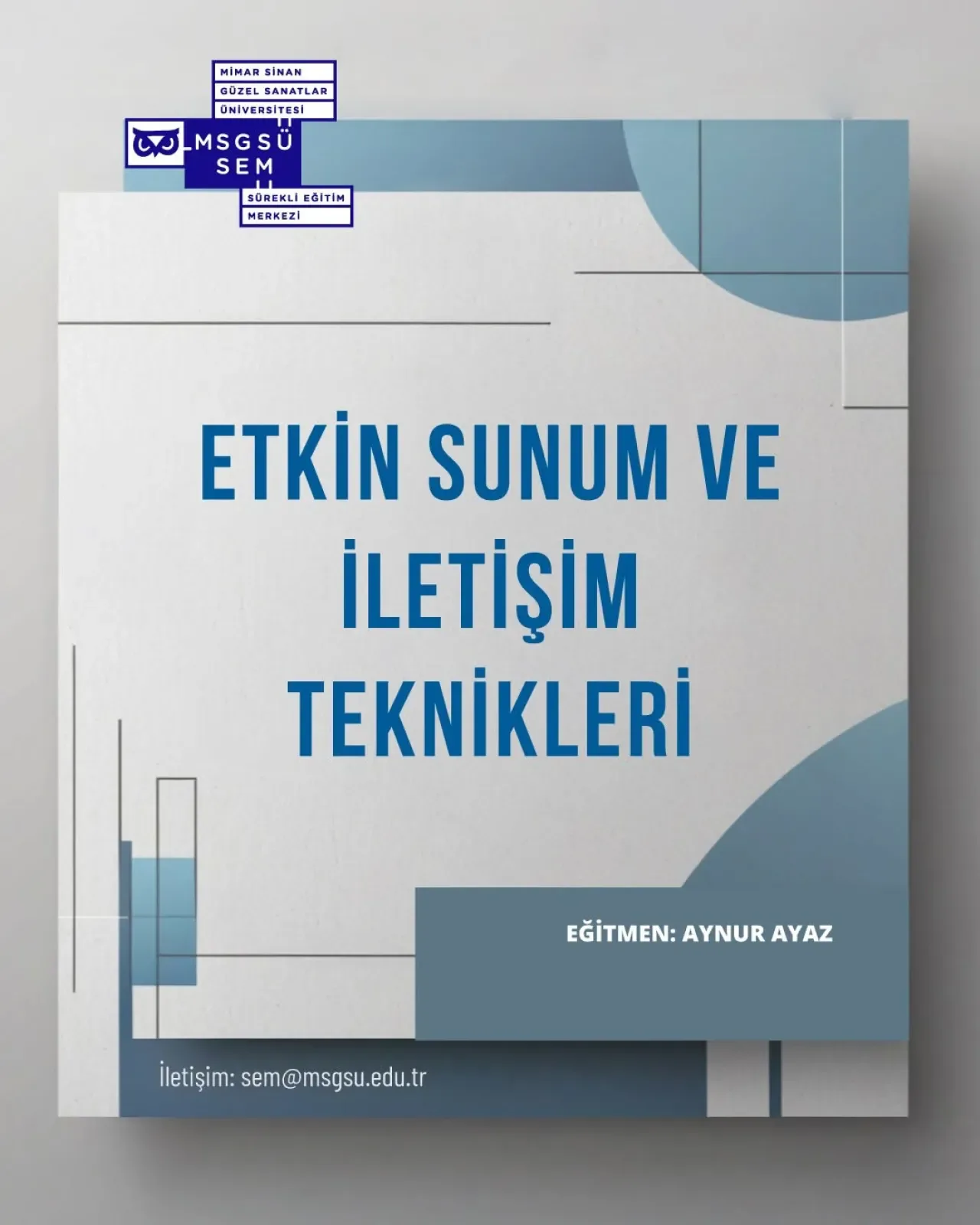 MSGSÜ'de Etkili Sunum ve İletişim Teknikleri Eğitimi Başlıyor MSGSÜ'de Etkili Sunum ve İletişim Teknikleri Eğitimi Başlıyor
