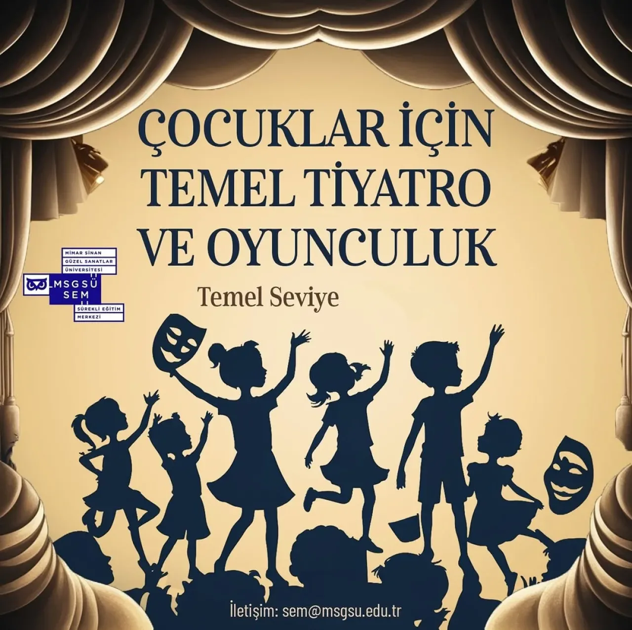 MSGSÜ'de Çocuklar İçin Temel Tiyatro ve Oyunculuk Eğitimi MSGSÜ'de Çocuklar İçin Temel Tiyatro ve Oyunculuk Eğitimi