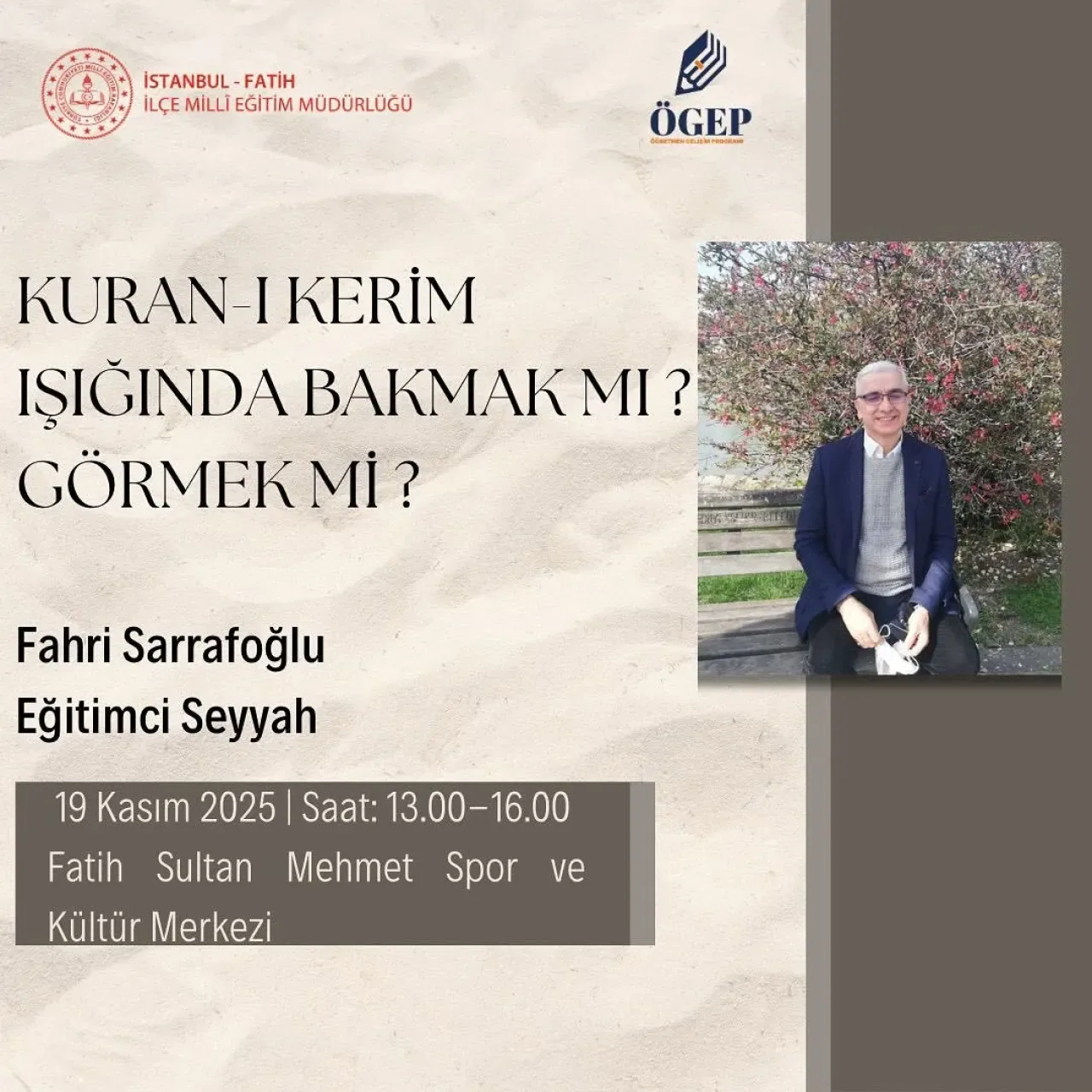 Fatih'te Öğretmenlere Yönelik "Kuran-ı Kerim Işığında Bakmak Mı Görmek Mi?" Eğitimi Fatih'te Öğretmenlere Yönelik "Kuran-ı Kerim Işığında Bakmak Mı Görmek Mi?" Eğitimi