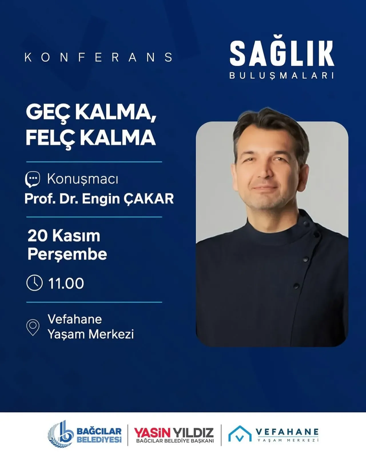 Prof. Dr. Engin Çakar, Bağcılar'da "Geç Kalma, Felç Kalma" Semineri Verecek Prof. Dr. Engin Çakar, Bağcılar'da "Geç Kalma, Felç Kalma" Semineri Verecek