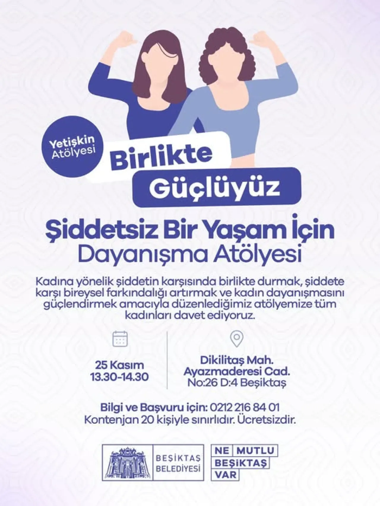 Beşiktaş'ta Kadına Yönelik Şiddetle Mücadele İçin Dayanışma Atölyesi Kuruluyor Beşiktaş'ta Kadına Yönelik Şiddetle Mücadele İçin Dayanışma Atölyesi Kuruluyor