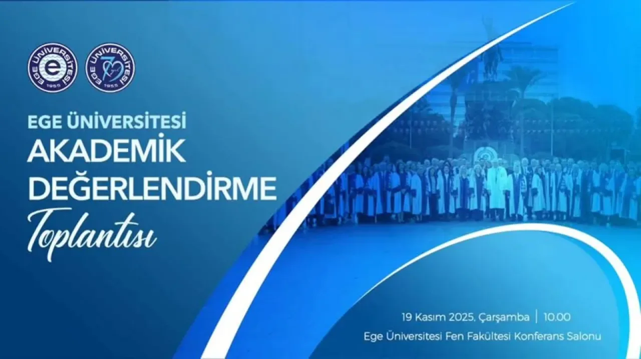 Ege Üniversitesi'nde Akademik Değerlendirme Toplantısı Düzenlenecek Ege Üniversitesi'nde Akademik Değerlendirme Toplantısı Düzenlenecek