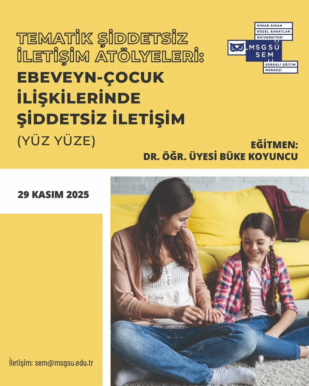 MSGSÜ'de Ebeveyn-Çocuk İlişkileri için Şiddetsiz İletişim Atölyesi Düzenleniyor MSGSÜ'de Ebeveyn-Çocuk İlişkileri için Şiddetsiz İletişim Atölyesi Düzenleniyor