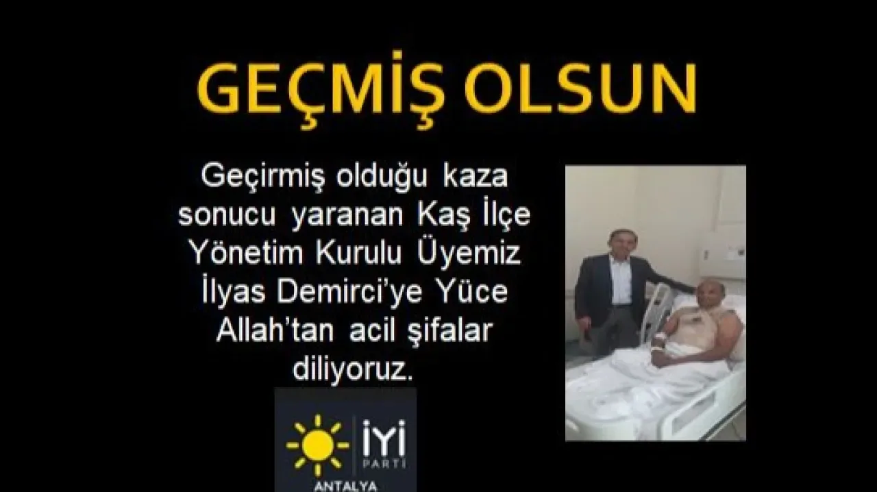 İYİ Parti Kaş İlçe Yönetim Kurulu Üyesi İlyas Demirci Trafik Kazası Geçirdi İYİ Parti Kaş İlçe Yönetim Kurulu Üyesi İlyas Demirci Trafik Kazası Geçirdi