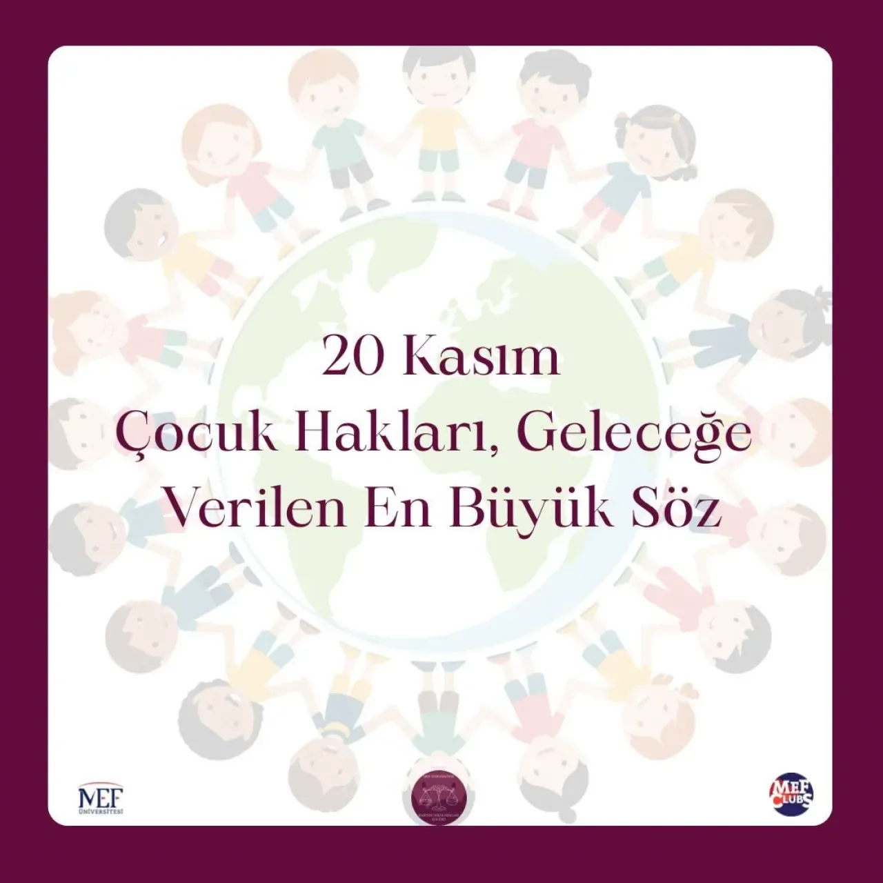 20 Kasım Dünya Çocuk Hakları Günü: Her Çocuğun Hakkıdır 20 Kasım Dünya Çocuk Hakları Günü: Her Çocuğun Hakkıdır