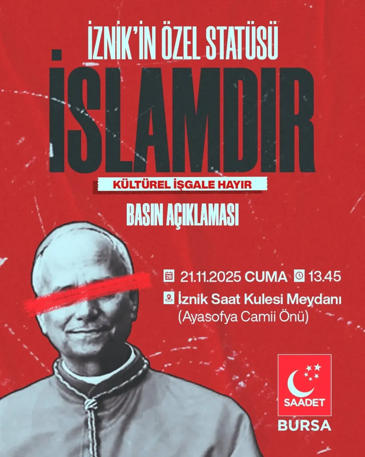 Saadet Partisi İznik'te "İznik'in Özel Statüsü İslam'dır" Konulu Basın Açıklaması Düzenleyecek Saadet Partisi İznik'te "İznik'in Özel Statüsü İslam'dır" Konulu Basın Açıklaması Düzenleyecek