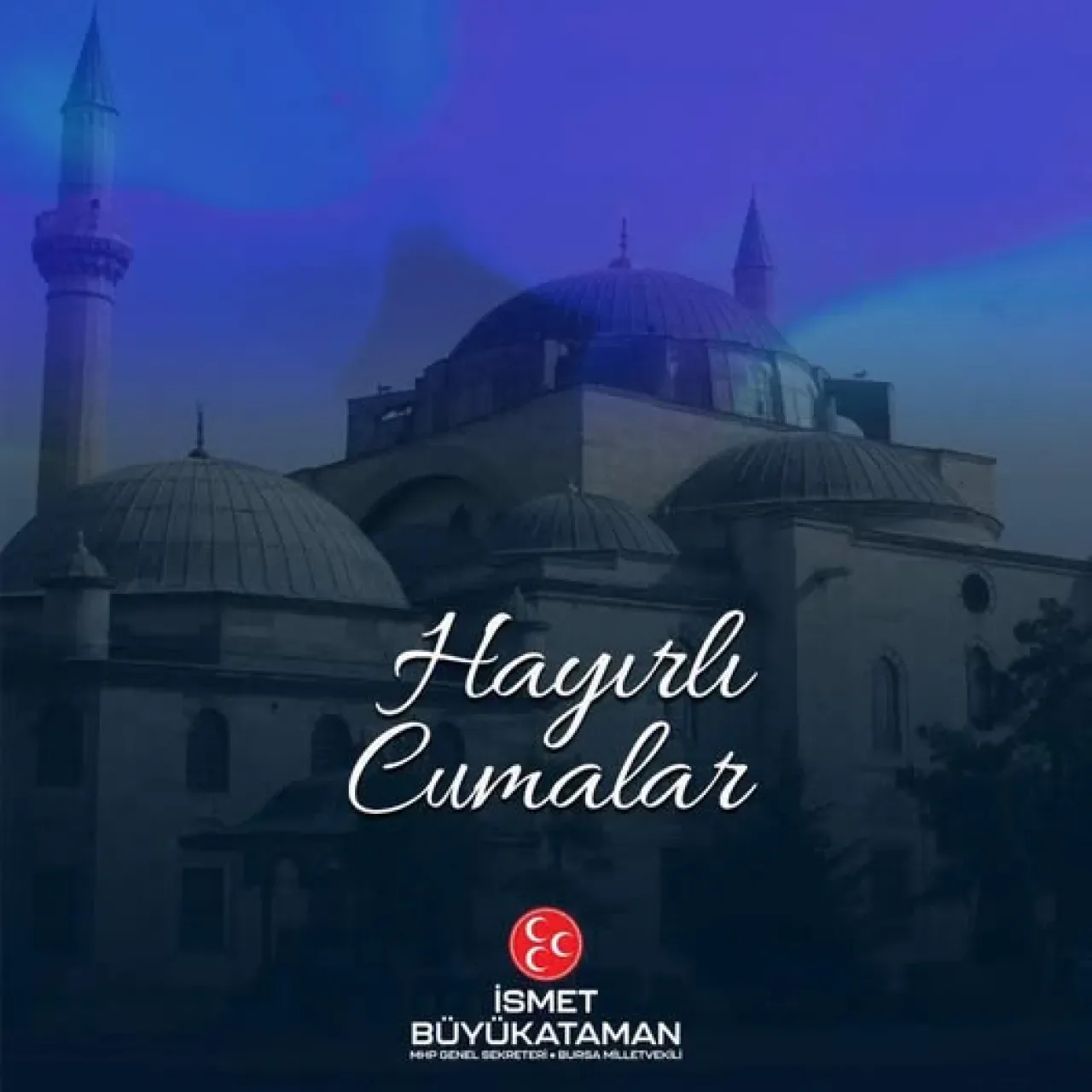MHP'li Büyükataman'dan Cuma Mesajı MHP'li Büyükataman'dan Cuma Mesajı