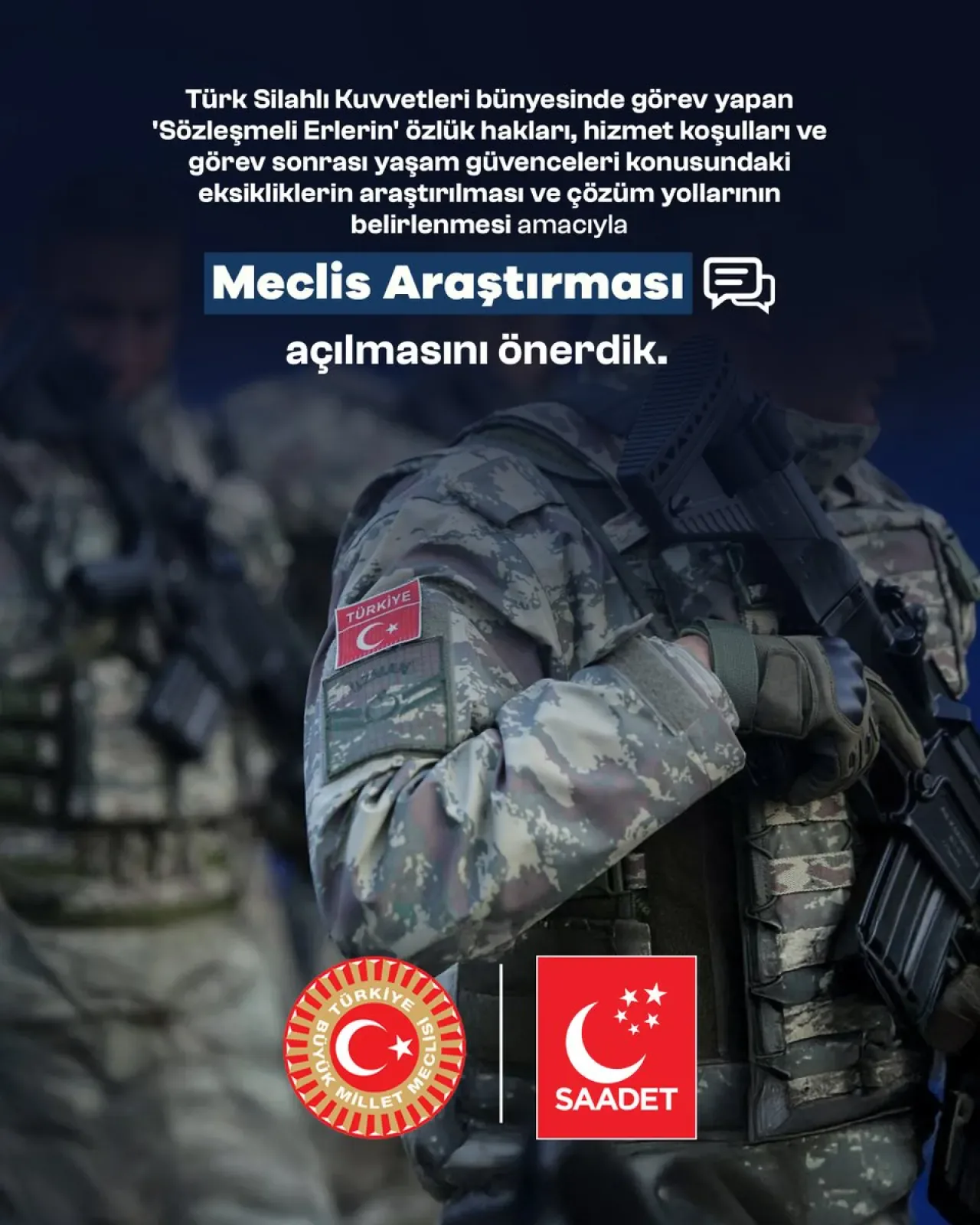 Saadet Partisi'nden Sözleşmeli Erlerin Hakları İçin Meclis Araştırması Önergesi Saadet Partisi'nden Sözleşmeli Erlerin Hakları İçin Meclis Araştırması Önergesi