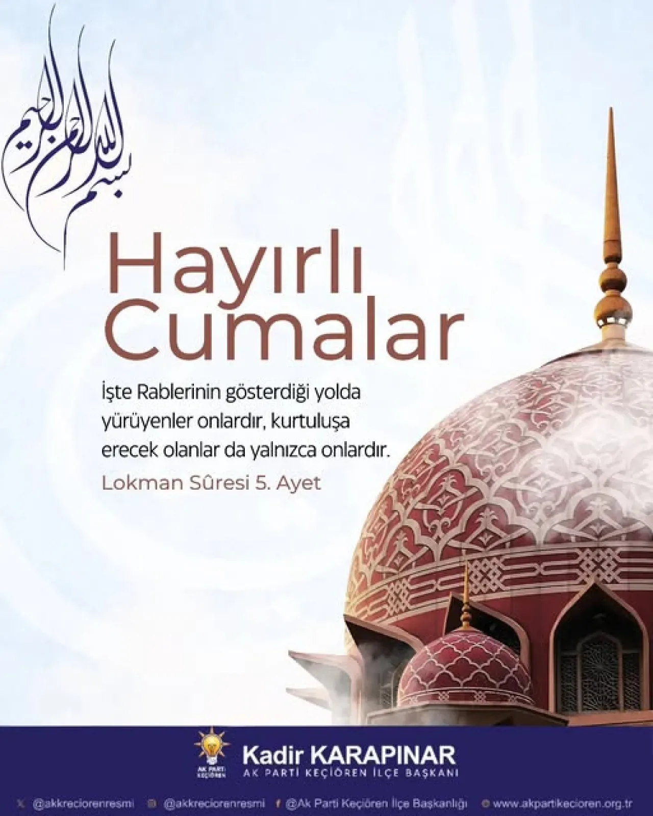 AK Parti Keçiören'den Lokman Suresi Ayeti ile Cuma Mesajı AK Parti Keçiören'den Lokman Suresi Ayeti ile Cuma Mesajı