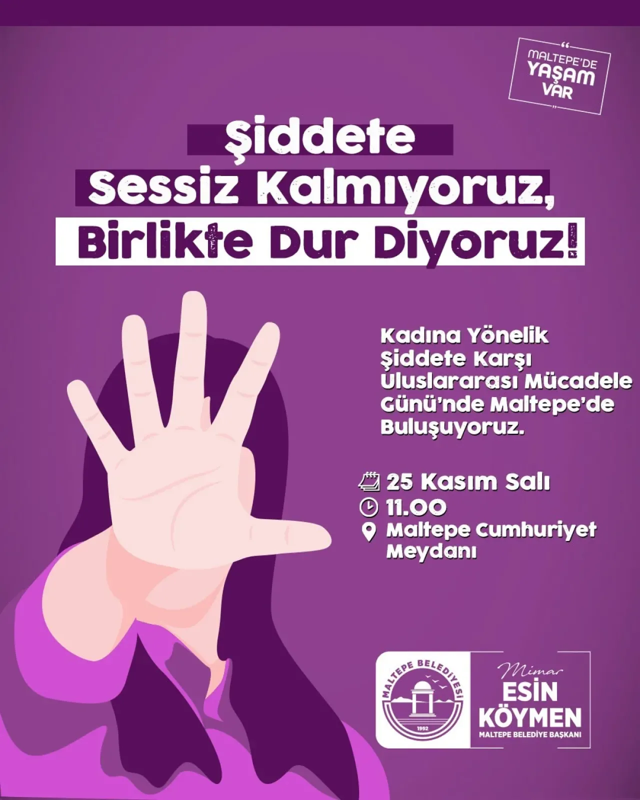 Maltepe'de 25 Kasım'da Kadına Şiddete Karşı Güçlü Buluşma Maltepe'de 25 Kasım'da Kadına Şiddete Karşı Güçlü Buluşma