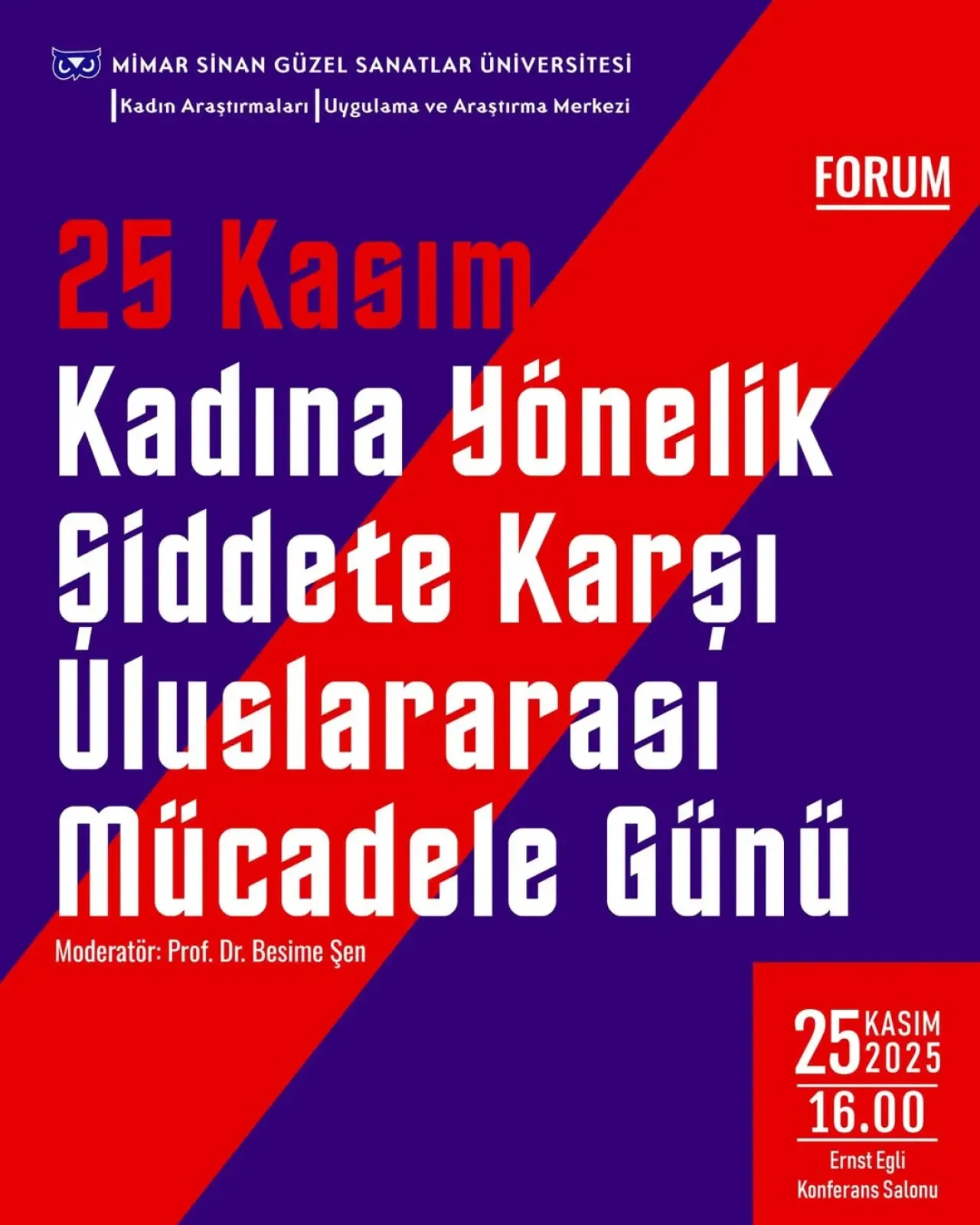 25 Kasım'da Mimar Sinan Güzel Sanatlar Üniversitesi'nde Kadına Yönelik Şiddet Forumu Düzenlenecek 25 Kasım'da Mimar Sinan Güzel Sanatlar Üniversitesi'nde Kadına Yönelik Şiddet Forumu Düzenlenecek