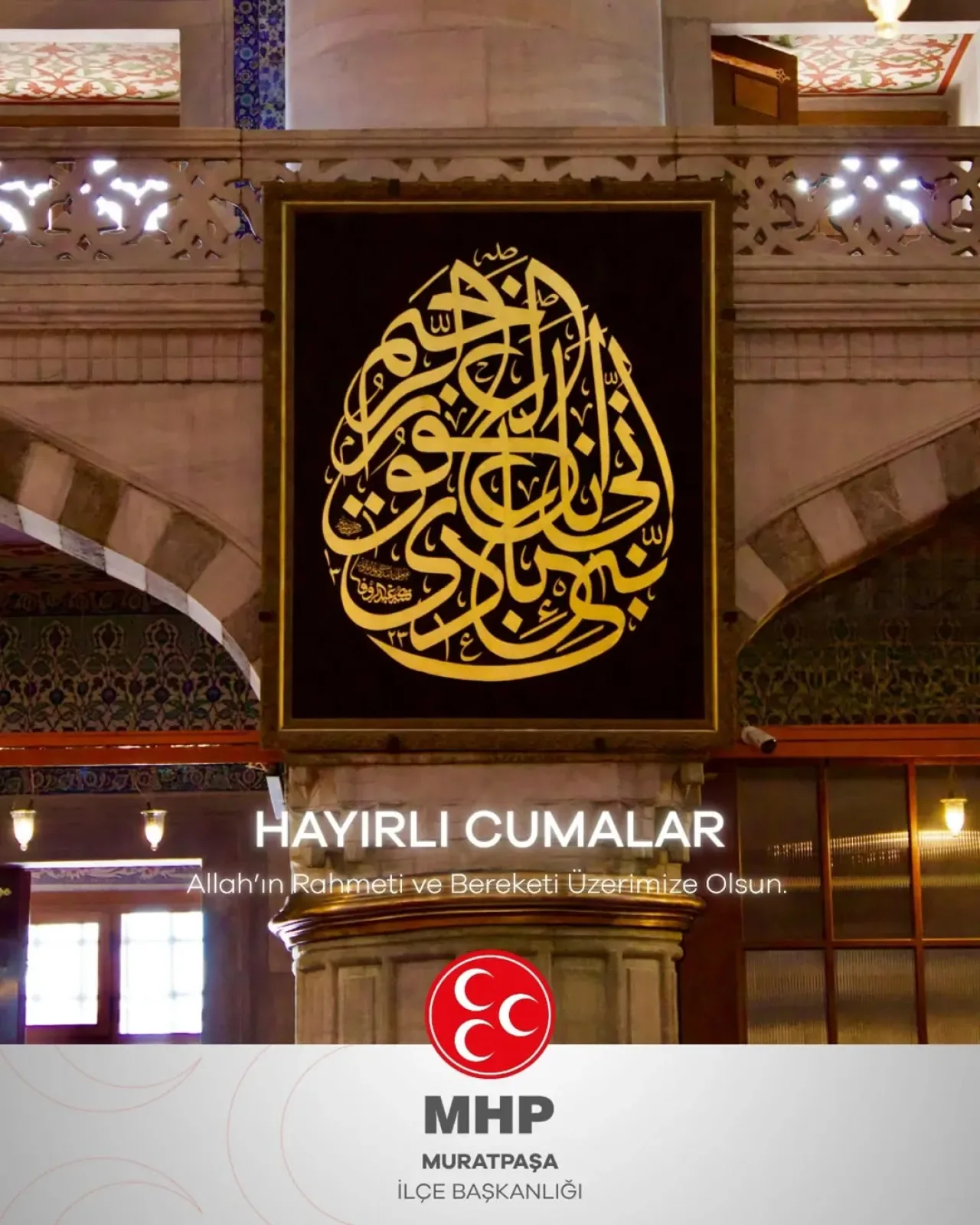 Muratpaşa MHP İlçe Başkanlığı'ndan Hayırlı Cumalar Mesajı Muratpaşa MHP İlçe Başkanlığı'ndan Hayırlı Cumalar Mesajı