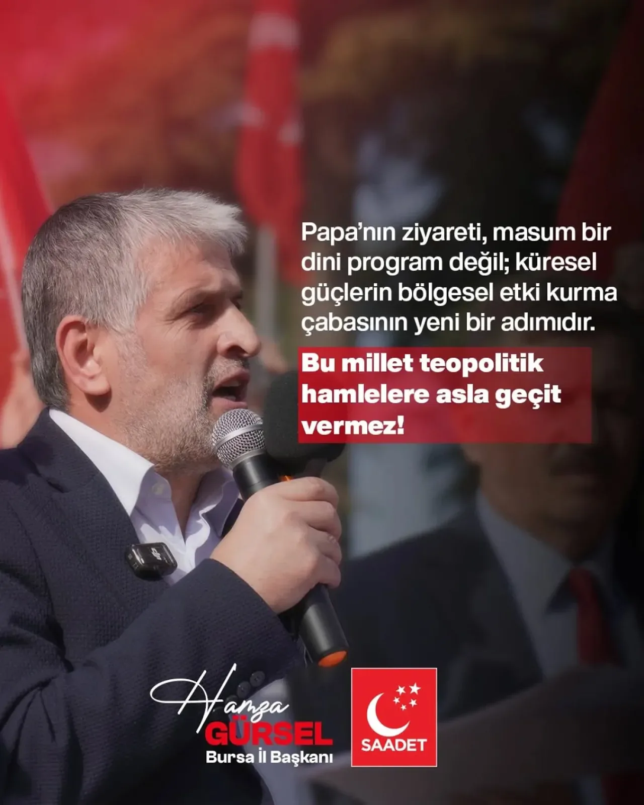 Saadet Partisi Bursa İl Başkanı'ndan Papa'nın Ziyareti Hakkında "Teopolitik Hamle" Eleştirisi Saadet Partisi Bursa İl Başkanı'ndan Papa'nın Ziyareti Hakkında "Teopolitik Hamle" Eleştirisi