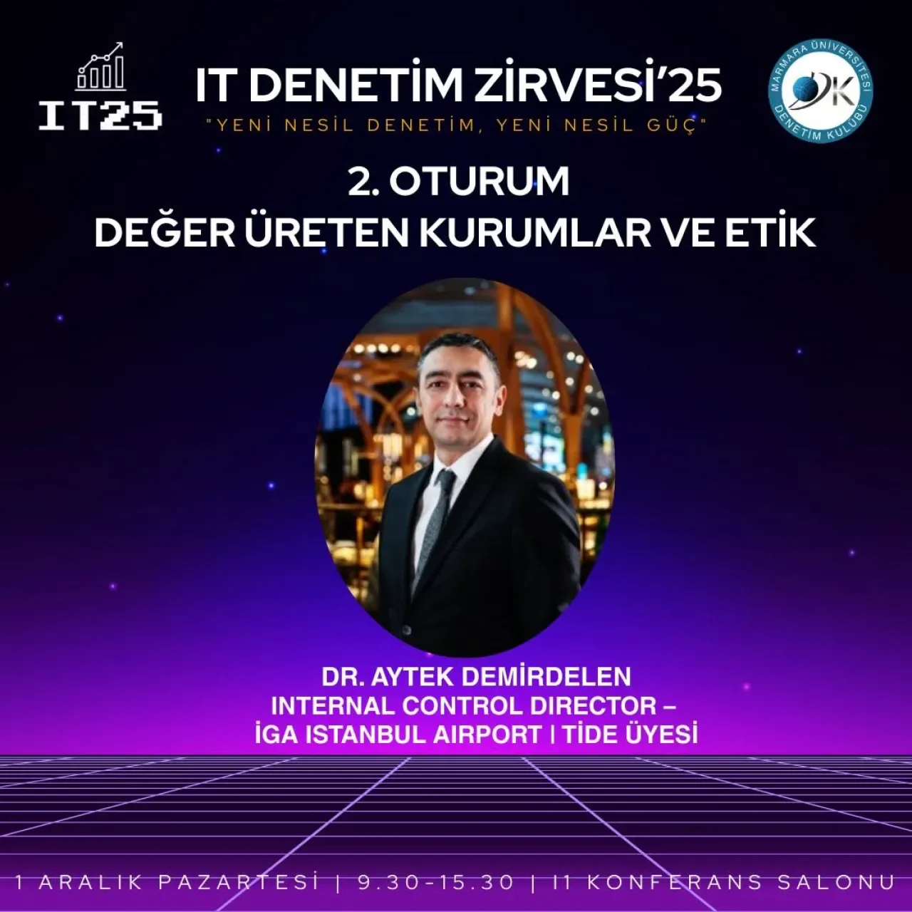 Dr. Aytek Demirdelen, IT Denetim Zirvesi'nde Değer Üreten Kurumlar ve Etik'i Anlatacak Dr. Aytek Demirdelen, IT Denetim Zirvesi'nde Değer Üreten Kurumlar ve Etik'i Anlatacak