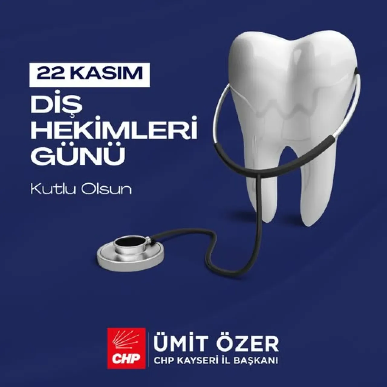 CHP Kayseri İl Başkanı Ümit Özer'den 22 Kasım Diş Hekimleri Günü Mesajı CHP Kayseri İl Başkanı Ümit Özer'den 22 Kasım Diş Hekimleri Günü Mesajı