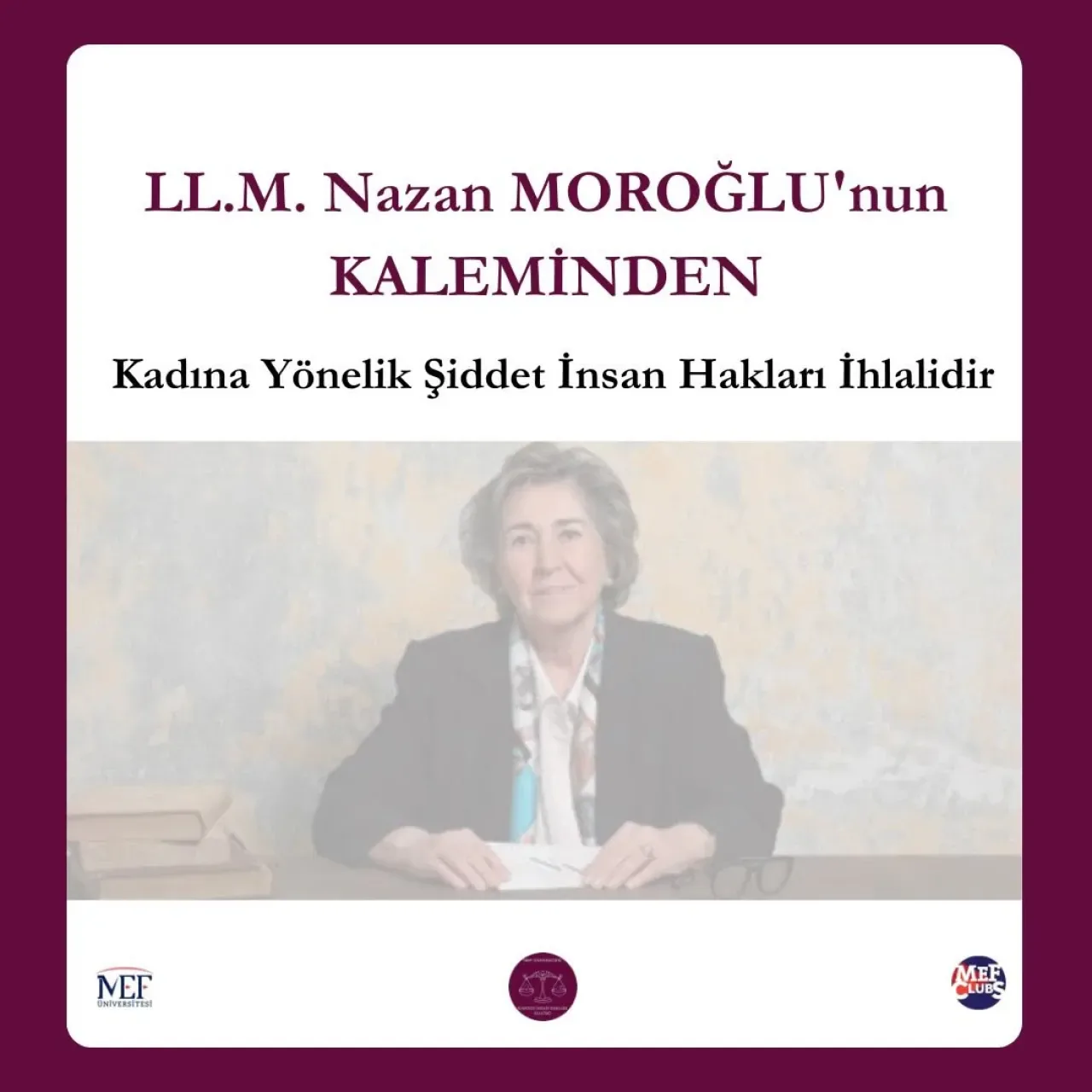 Kadına Yönelik Şiddet İnsan Hakları İhlalidir Kadına Yönelik Şiddet İnsan Hakları İhlalidir