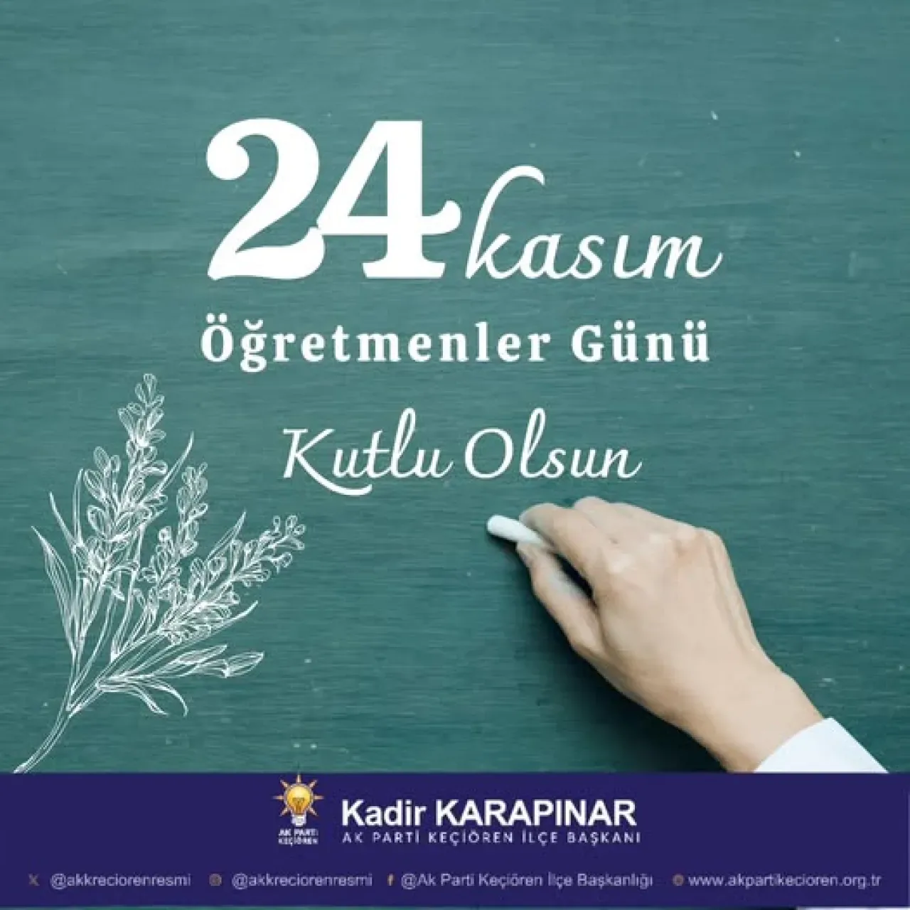 AK Parti Keçiören İlçe Başkanlığı'ndan 24 Kasım Öğretmenler Günü Mesajı AK Parti Keçiören İlçe Başkanlığı'ndan 24 Kasım Öğretmenler Günü Mesajı