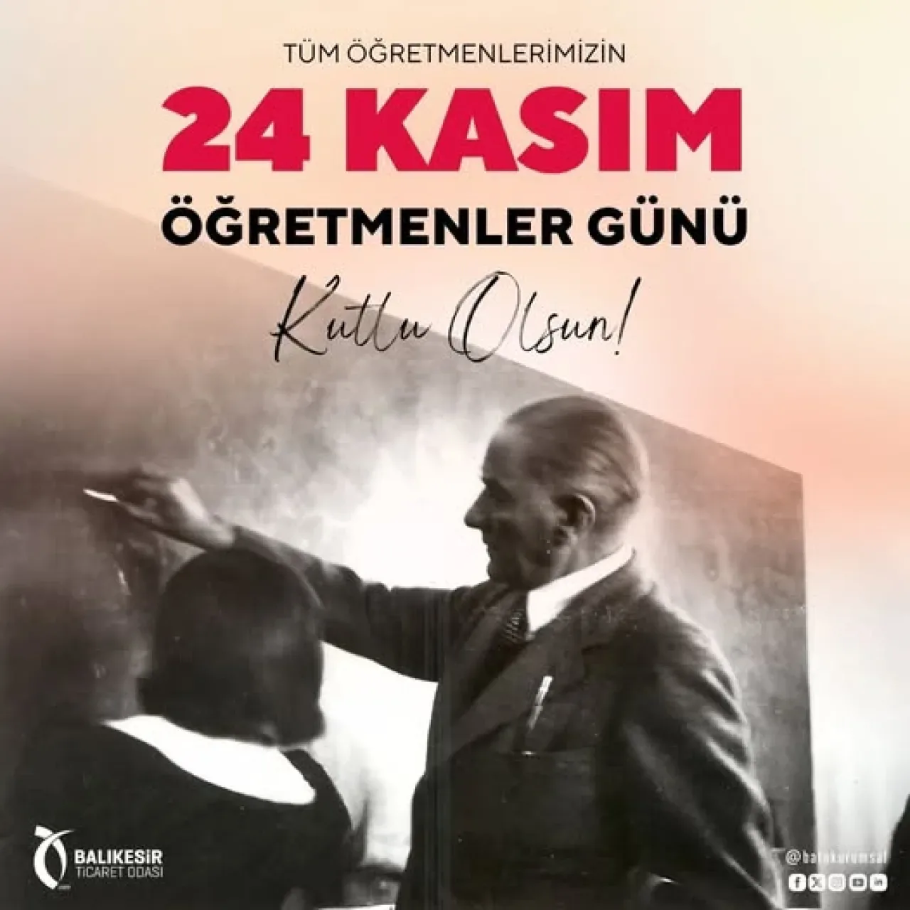 Balıkesir Ticaret Odası'ndan 24 Kasım Öğretmenler Günü Mesajı Balıkesir Ticaret Odası'ndan 24 Kasım Öğretmenler Günü Mesajı