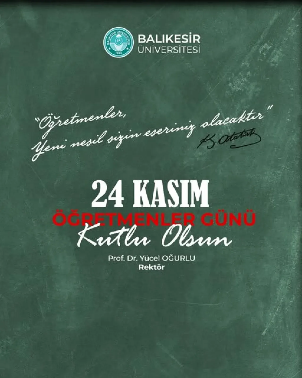 Balıkesir Üniversitesi Rektörü Oğurlu'nun 24 Kasım Öğretmenler Günü Mesajı Balıkesir Üniversitesi Rektörü Oğurlu'nun 24 Kasım Öğretmenler Günü Mesajı