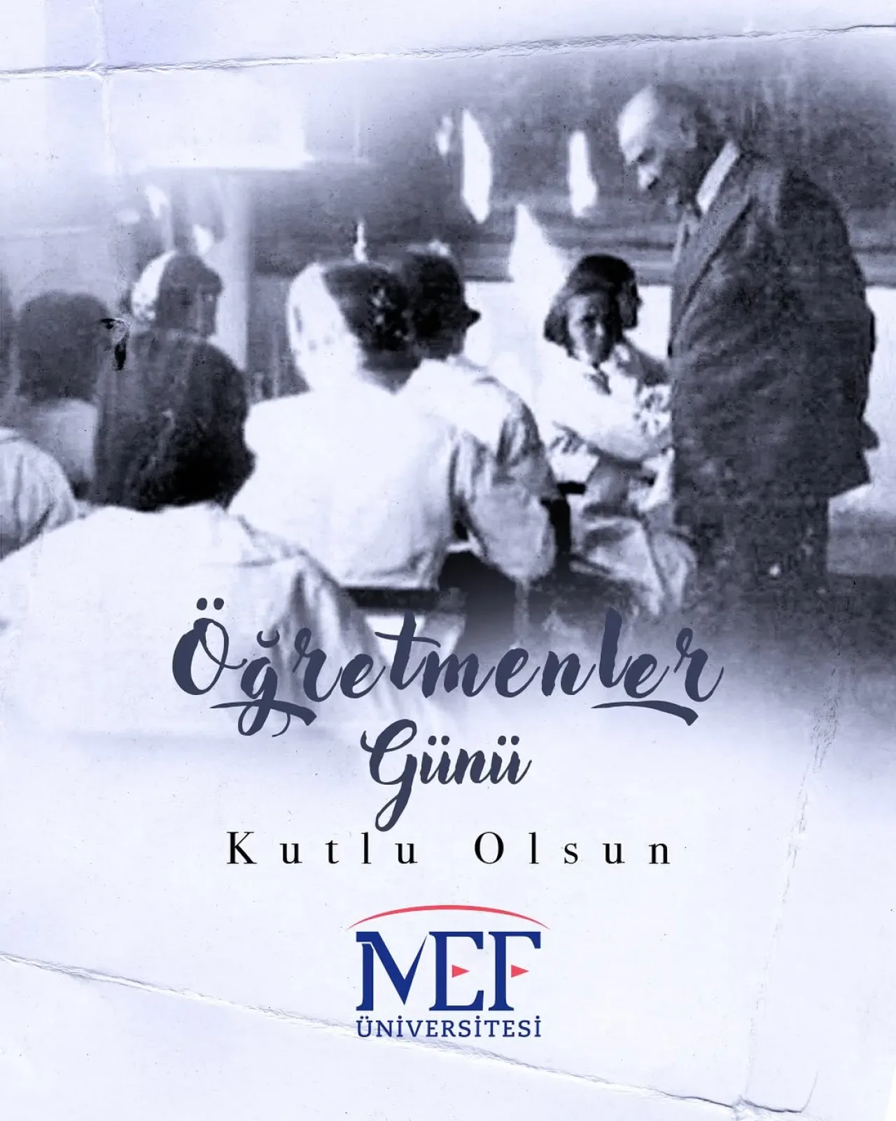 MEF Üniversitesi'nden 24 Kasım Öğretmenler Günü Mesajı: "Yolumuzu Atatürk'ün Vizyonu Belirliyor" MEF Üniversitesi'nden 24 Kasım Öğretmenler Günü Mesajı: "Yolumuzu Atatürk'ün Vizyonu Belirliyor"
