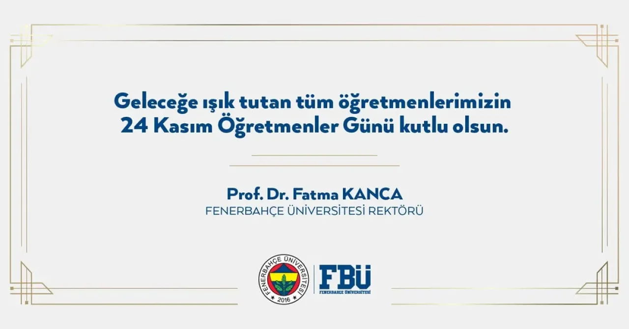 Fenerbahçe Üniversitesi'nden 24 Kasım Öğretmenler Günü Mesajı Fenerbahçe Üniversitesi'nden 24 Kasım Öğretmenler Günü Mesajı
