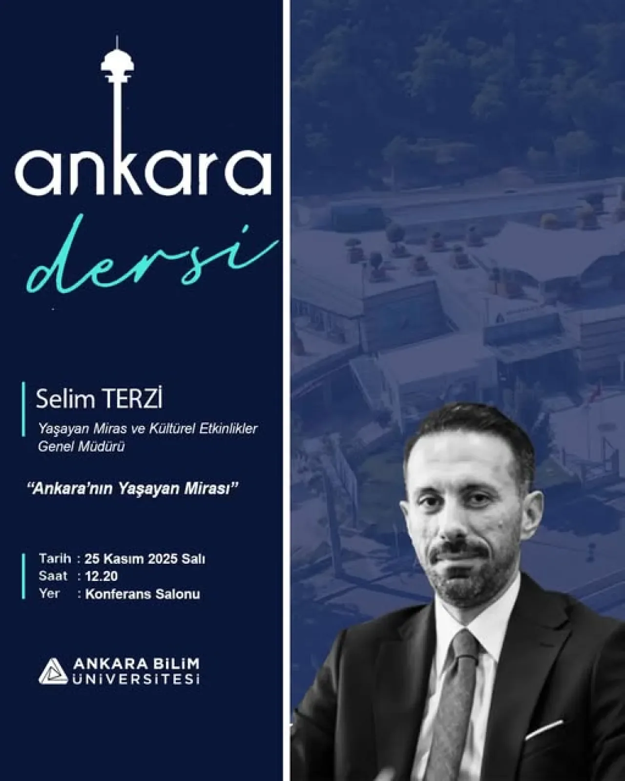 Kültürel Miras ve Etkinlikler Genel Müdürü Selim Terzi, Ankara Bilim Üniversitesi'nde Konferans Verecek Kültürel Miras ve Etkinlikler Genel Müdürü Selim Terzi, Ankara Bilim Üniversitesi'nde Konferans Verecek