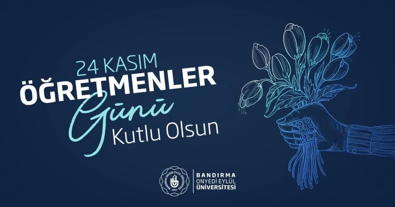 Bandırma 17 Eylül Üniversitesi Rektörü'nden 24 Kasım Öğretmenler Günü Mesajı Bandırma 17 Eylül Üniversitesi Rektörü'nden 24 Kasım Öğretmenler Günü Mesajı