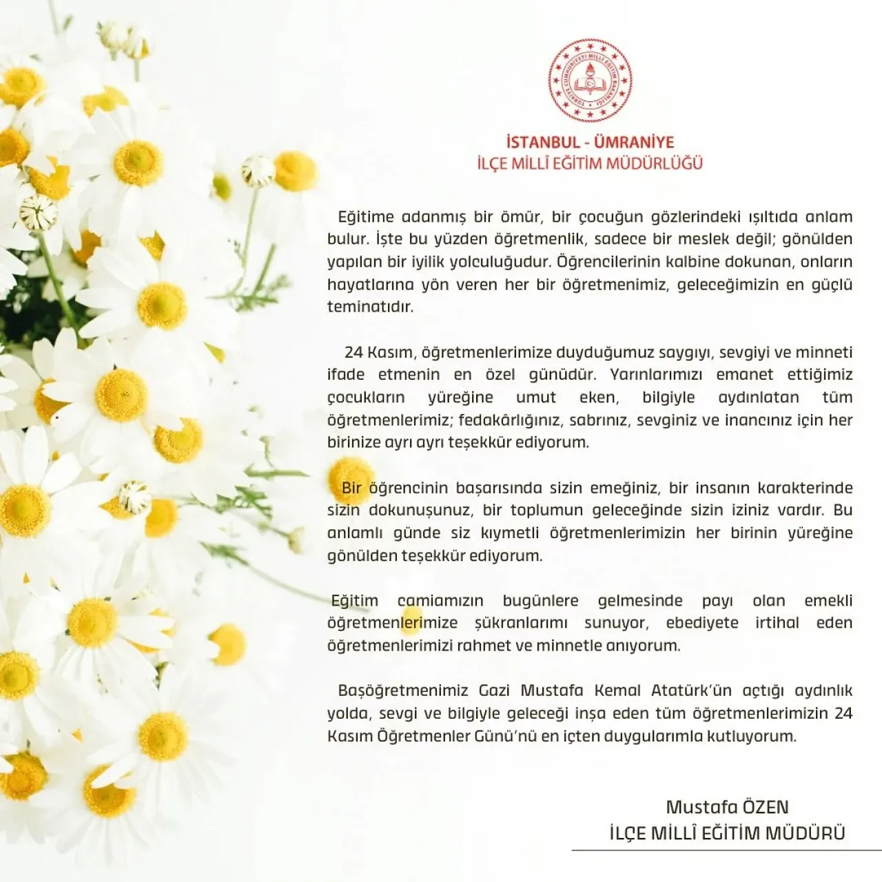 Ümraniye İlçe Milli Eğitim Müdürü Mustafa Özen'in 24 Kasım Öğretmenler Günü Mesajı Ümraniye İlçe Milli Eğitim Müdürü Mustafa Özen'in 24 Kasım Öğretmenler Günü Mesajı