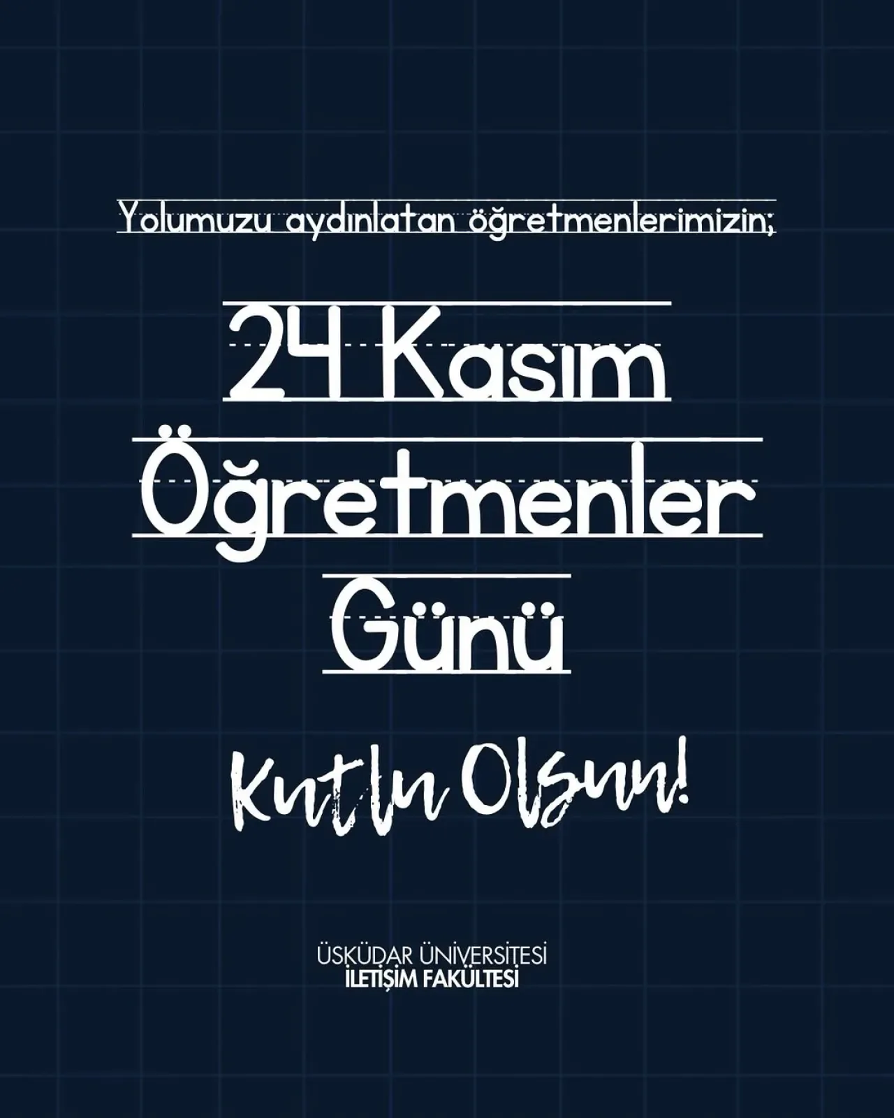 Üsküdar Üniversitesi İletişim Fakültesi'nden 24 Kasım Öğretmenler Günü Mesajı Üsküdar Üniversitesi İletişim Fakültesi'nden 24 Kasım Öğretmenler Günü Mesajı