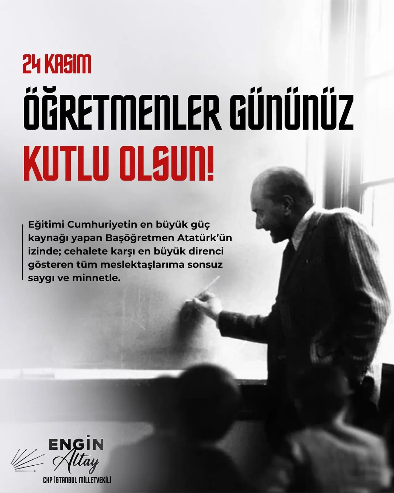 Engin Altay'dan 24 Kasım Öğretmenler Günü Mesajı: Eğitim Cumhuriyetin Güç Kaynağıdır Engin Altay'dan 24 Kasım Öğretmenler Günü Mesajı: Eğitim Cumhuriyetin Güç Kaynağıdır
