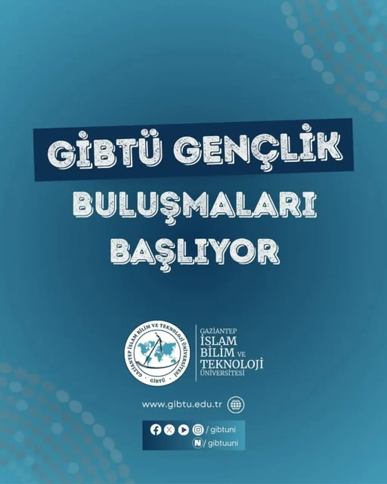 Gaziantep İslam Bilim ve Teknoloji Üniversitesi'nde Gençlik Buluşmaları Başlıyor Gaziantep İslam Bilim ve Teknoloji Üniversitesi'nde Gençlik Buluşmaları Başlıyor