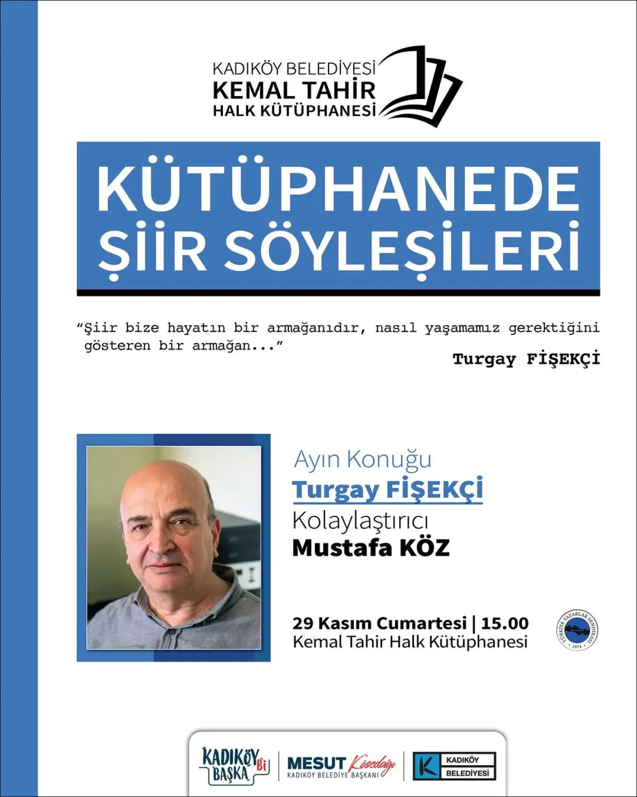 Kadıköy'de Şiir Söyleşisi: Turgay Fişekçi Okurlarıyla Buluşuyor Kadıköy'de Şiir Söyleşisi: Turgay Fişekçi Okurlarıyla Buluşuyor