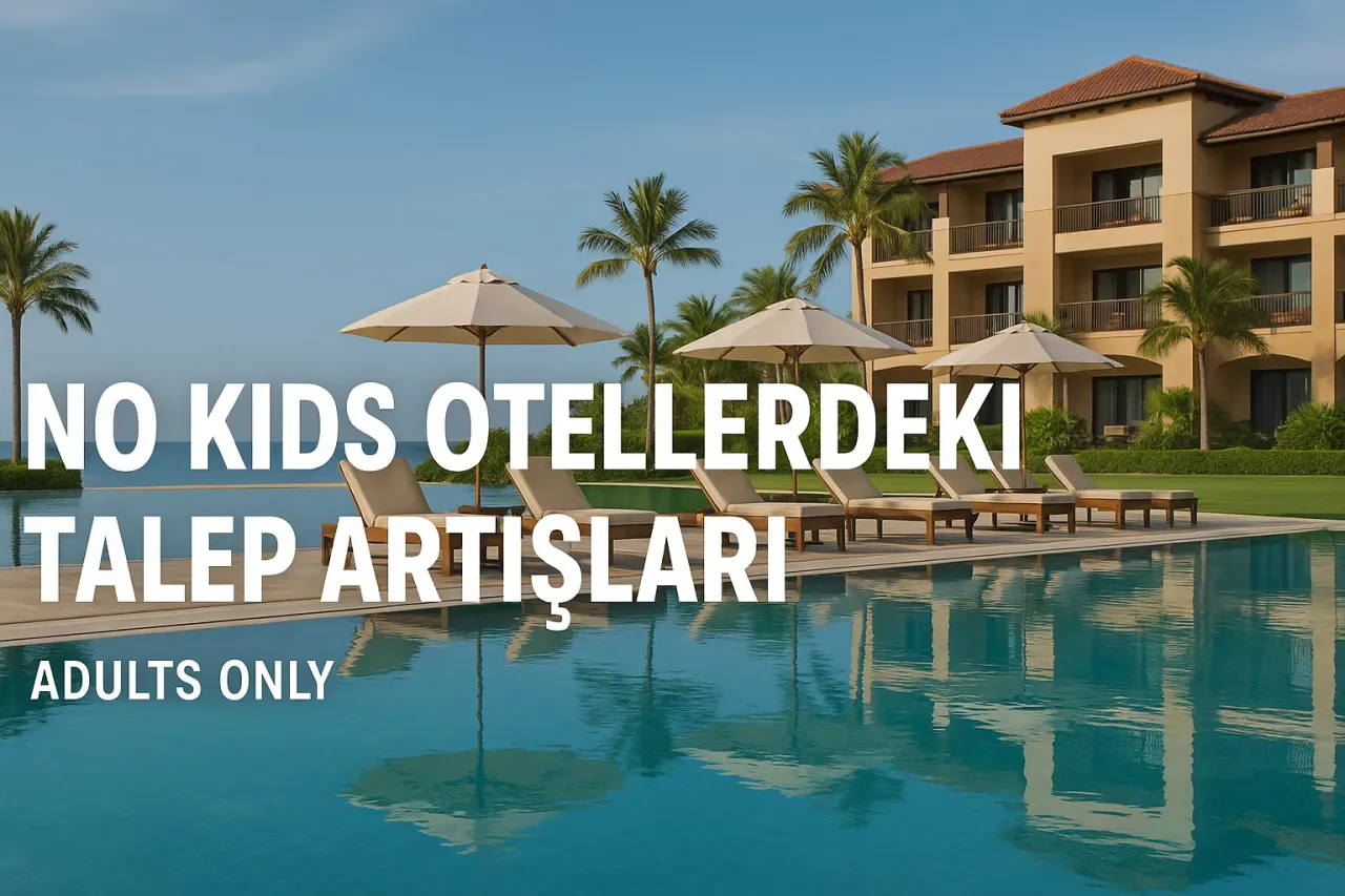 Türkiye'de Yetişkin Otellerine Talep Patlaması: 2025'te %25 Artış Türkiye'de Yetişkin Otellerine Talep Patlaması: 2025'te %25 Artış