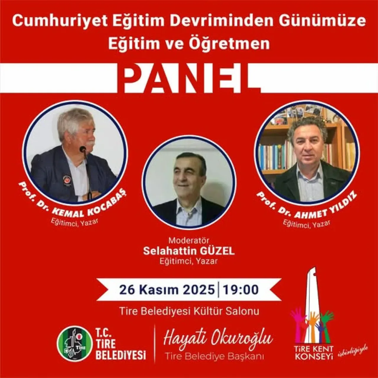 Tire'de Cumhuriyet Eğitim Devrimi ve Öğretmenlik Paneli Düzenleniyor Tire'de Cumhuriyet Eğitim Devrimi ve Öğretmenlik Paneli Düzenleniyor