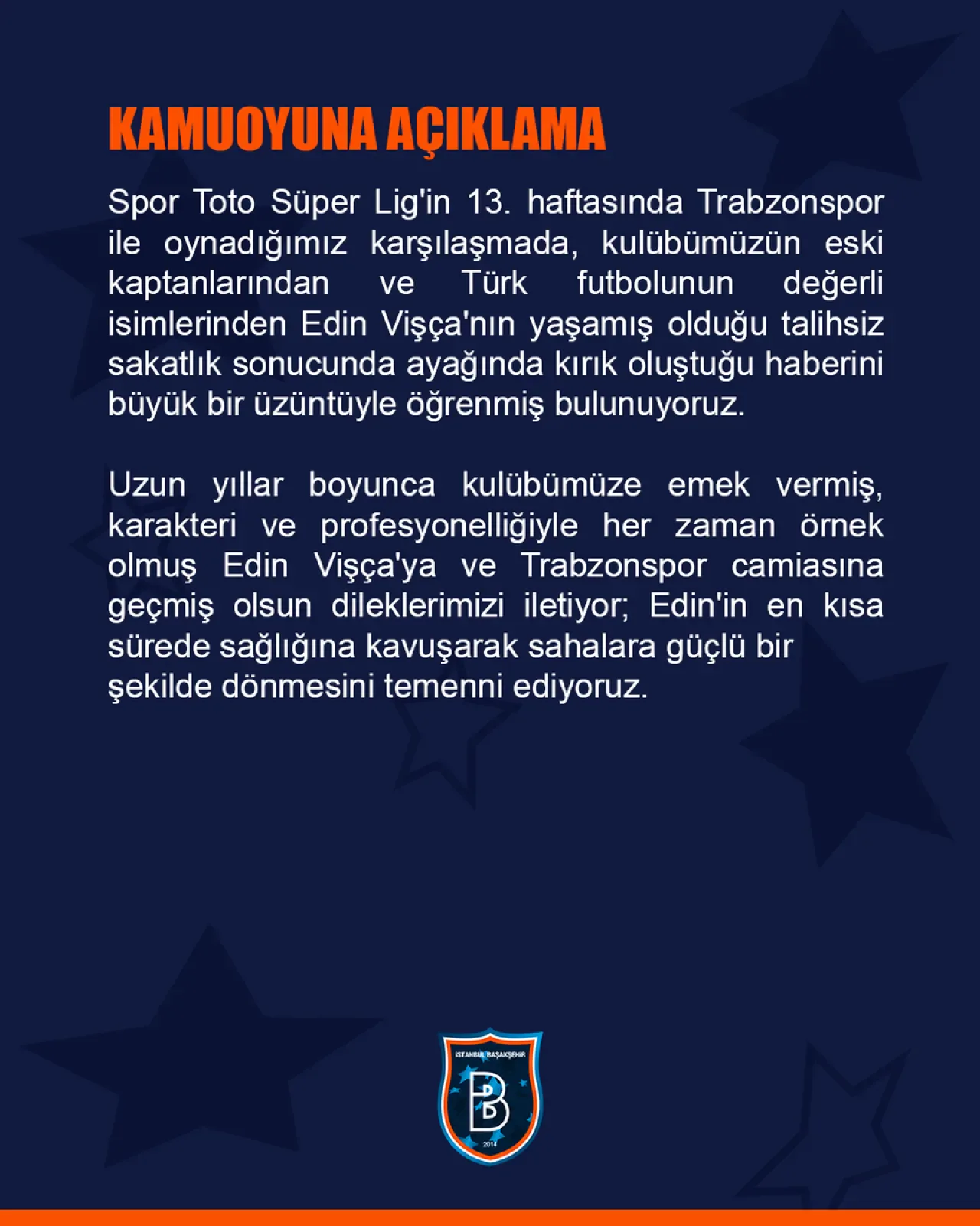 Başakşehir'den Edin Visca'ya Geçmiş Olsun Mesajı Başakşehir'den Edin Visca'ya Geçmiş Olsun Mesajı