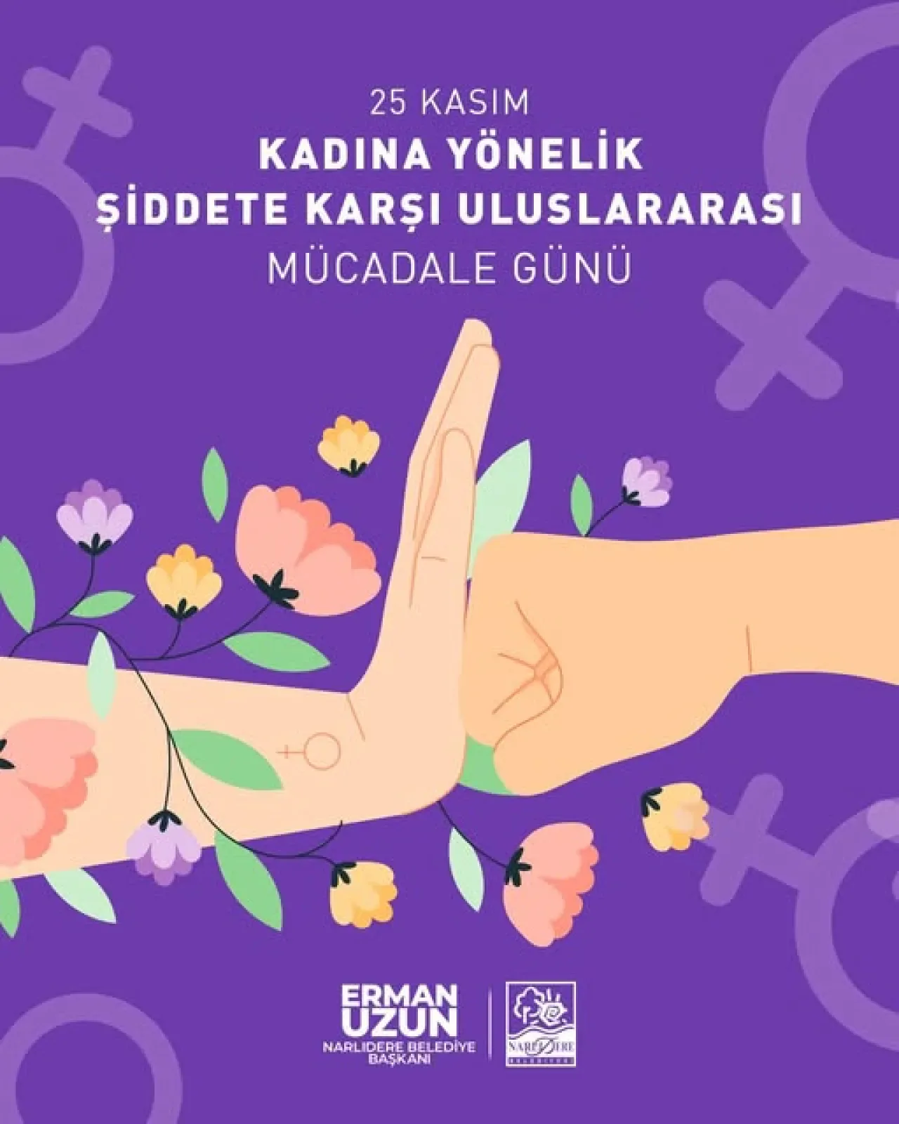 Narlıdere Belediyesi'nden 25 Kasım'da Güçlü Kadına Şiddetle Mücadele Mesajı Narlıdere Belediyesi'nden 25 Kasım'da Güçlü Kadına Şiddetle Mücadele Mesajı
